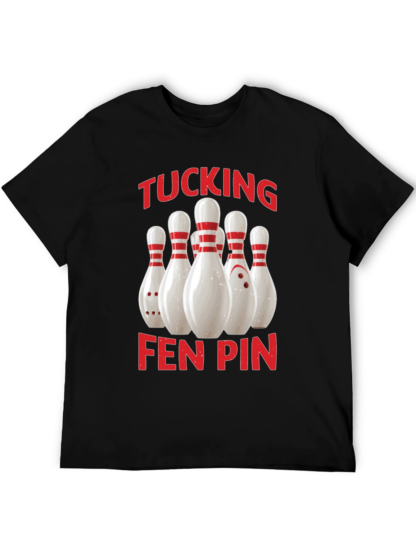 Funny Bowling T-Shirt - Tucking Fen Pin