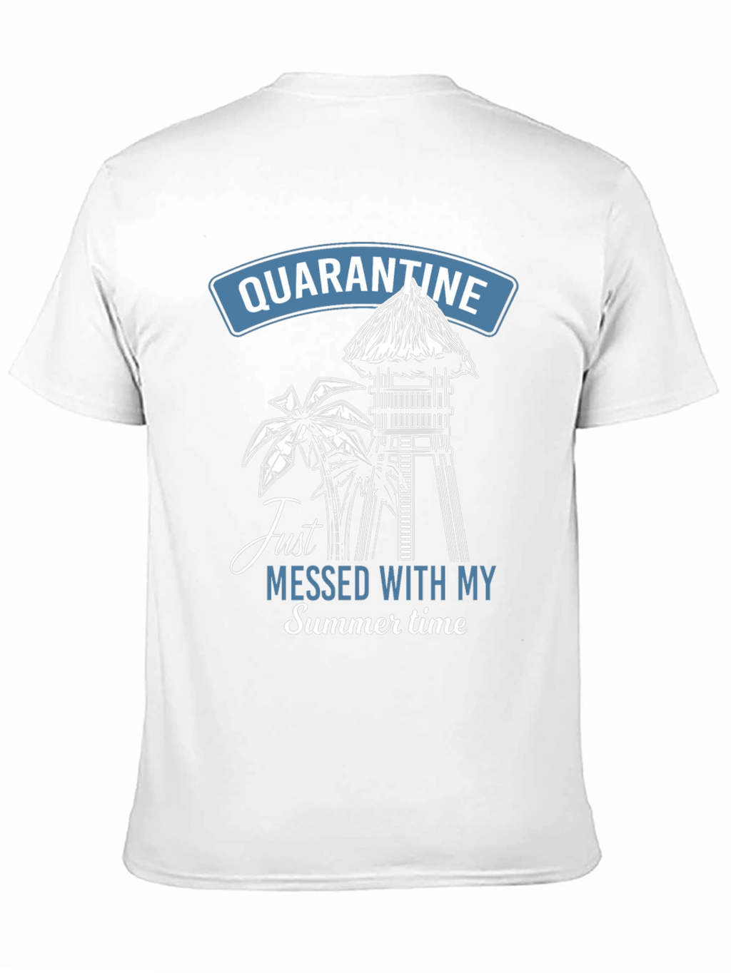 Quarantine Messed Up My Summer T-Shirt
