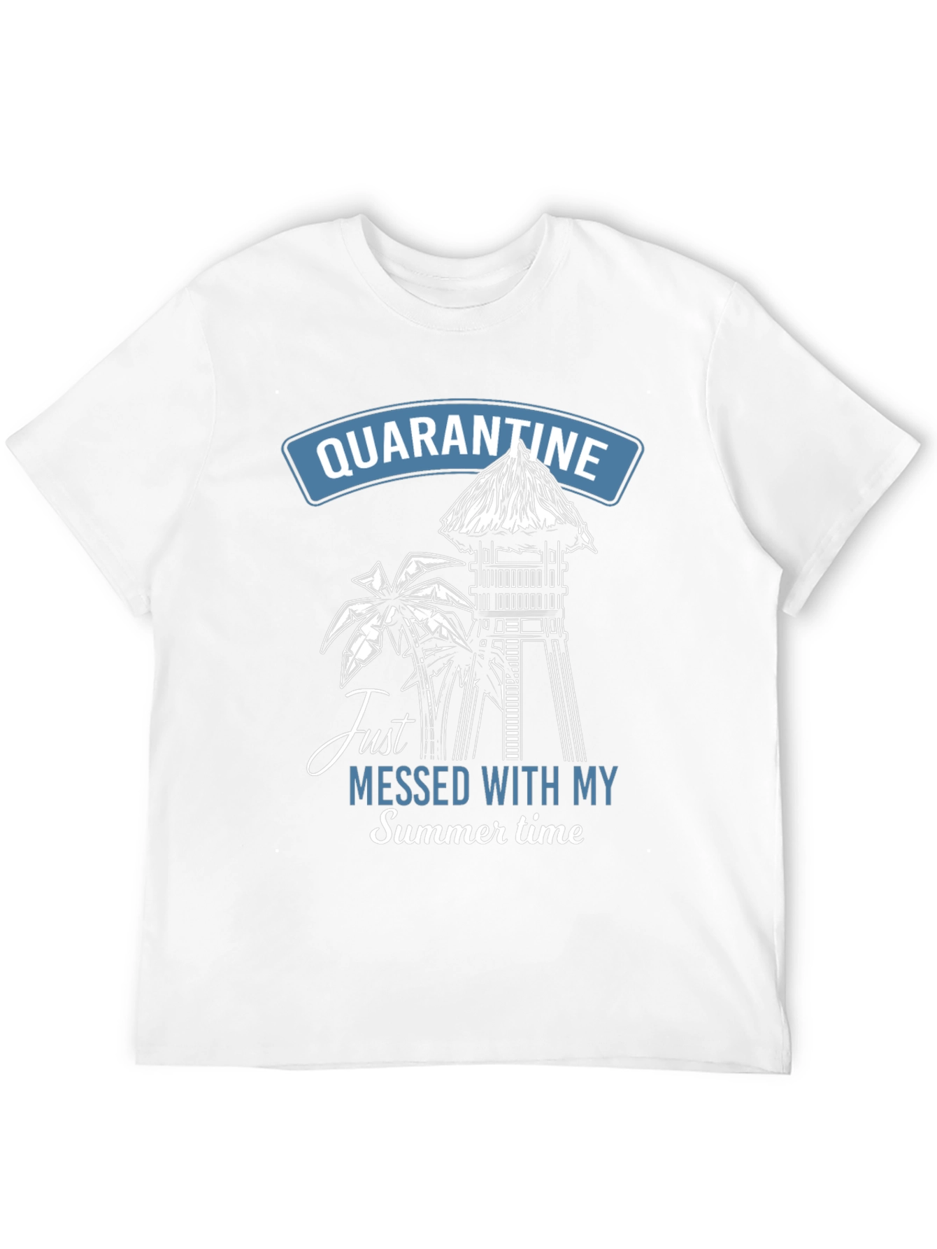 Quarantine Messed Up My Summer T-Shirt