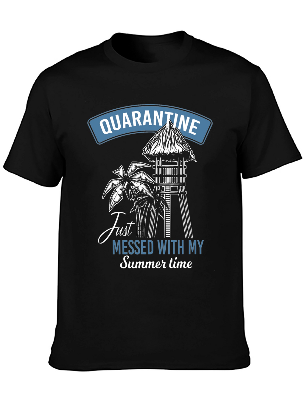 Quarantine Messed Up My Summer T-Shirt