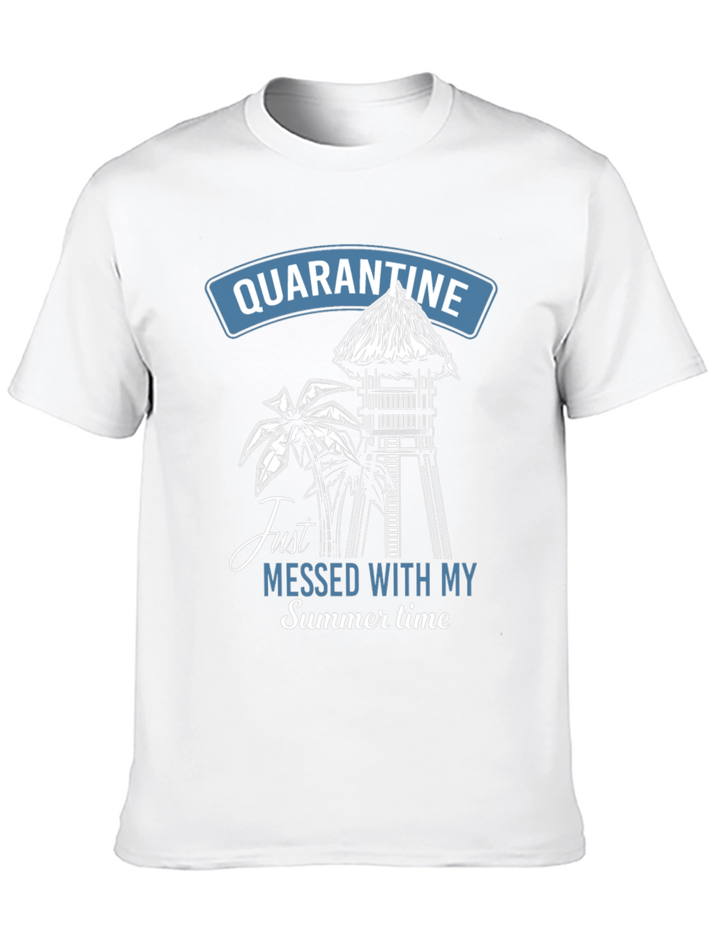 Quarantine Messed Up My Summer T-Shirt