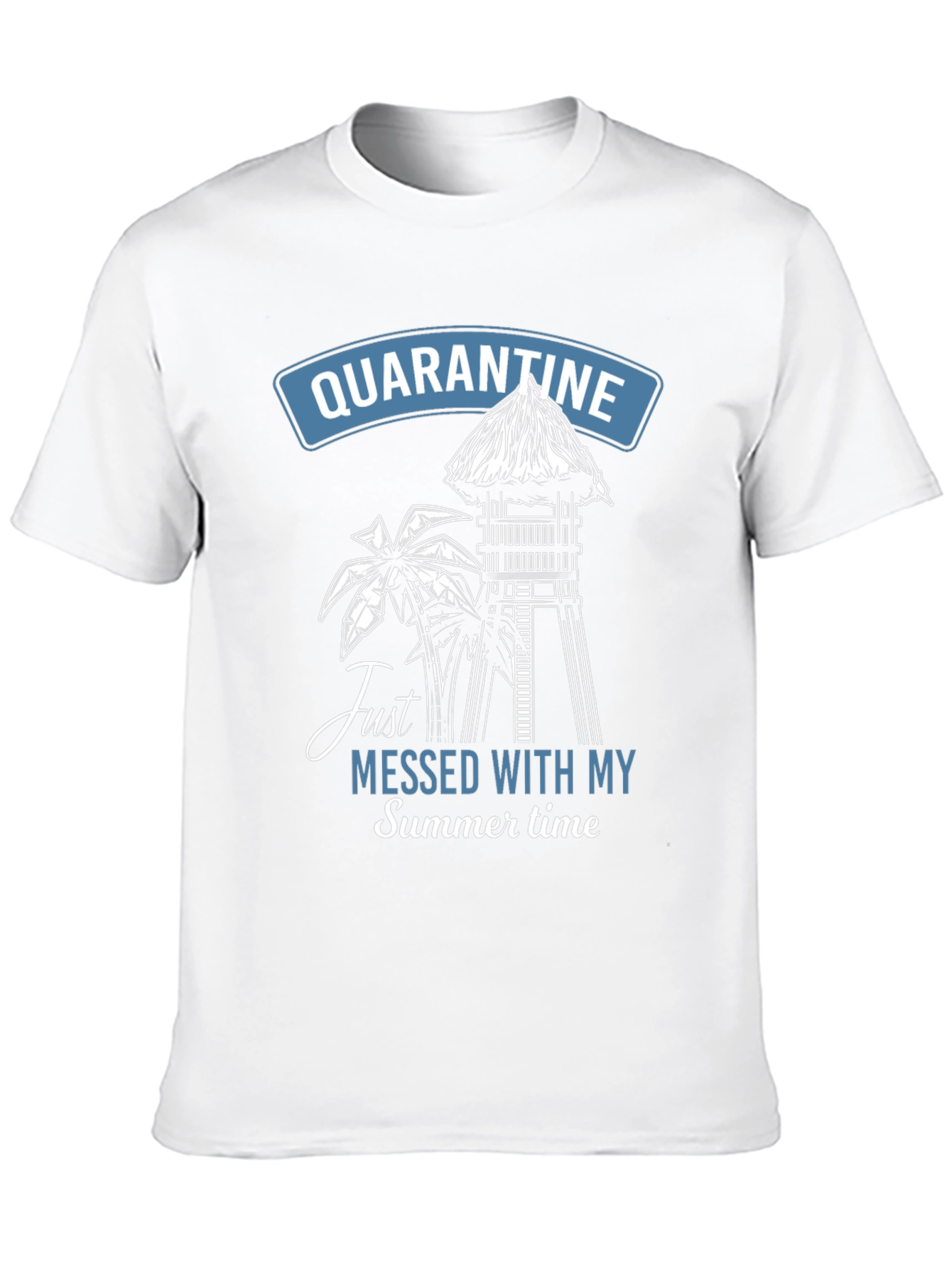 Quarantine Messed Up My Summer T-Shirt