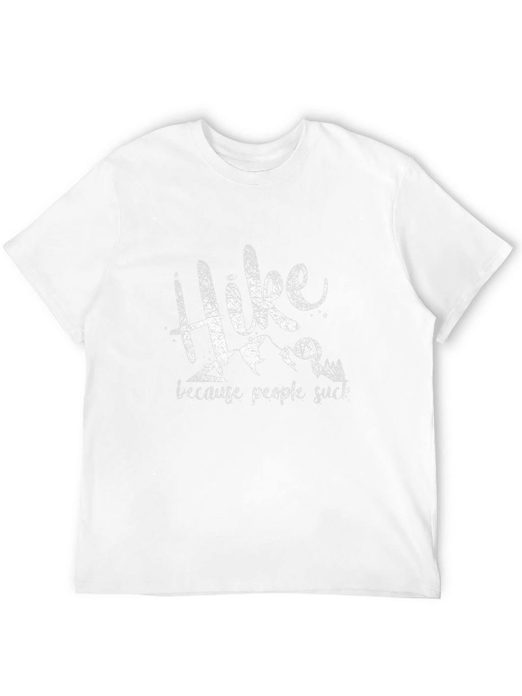 Hike Because People Suck T-Shirt