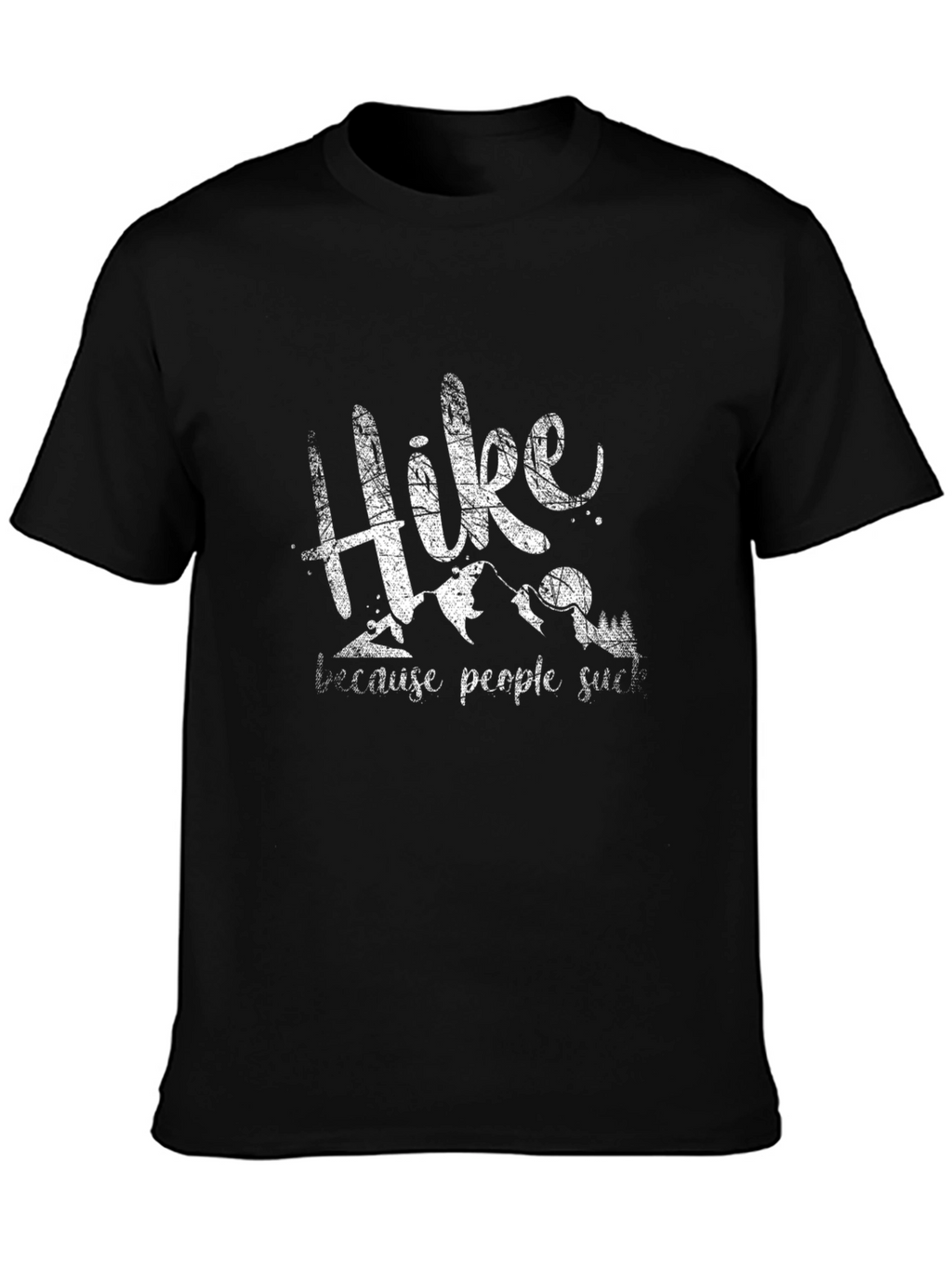 Hike Because People Suck T-Shirt