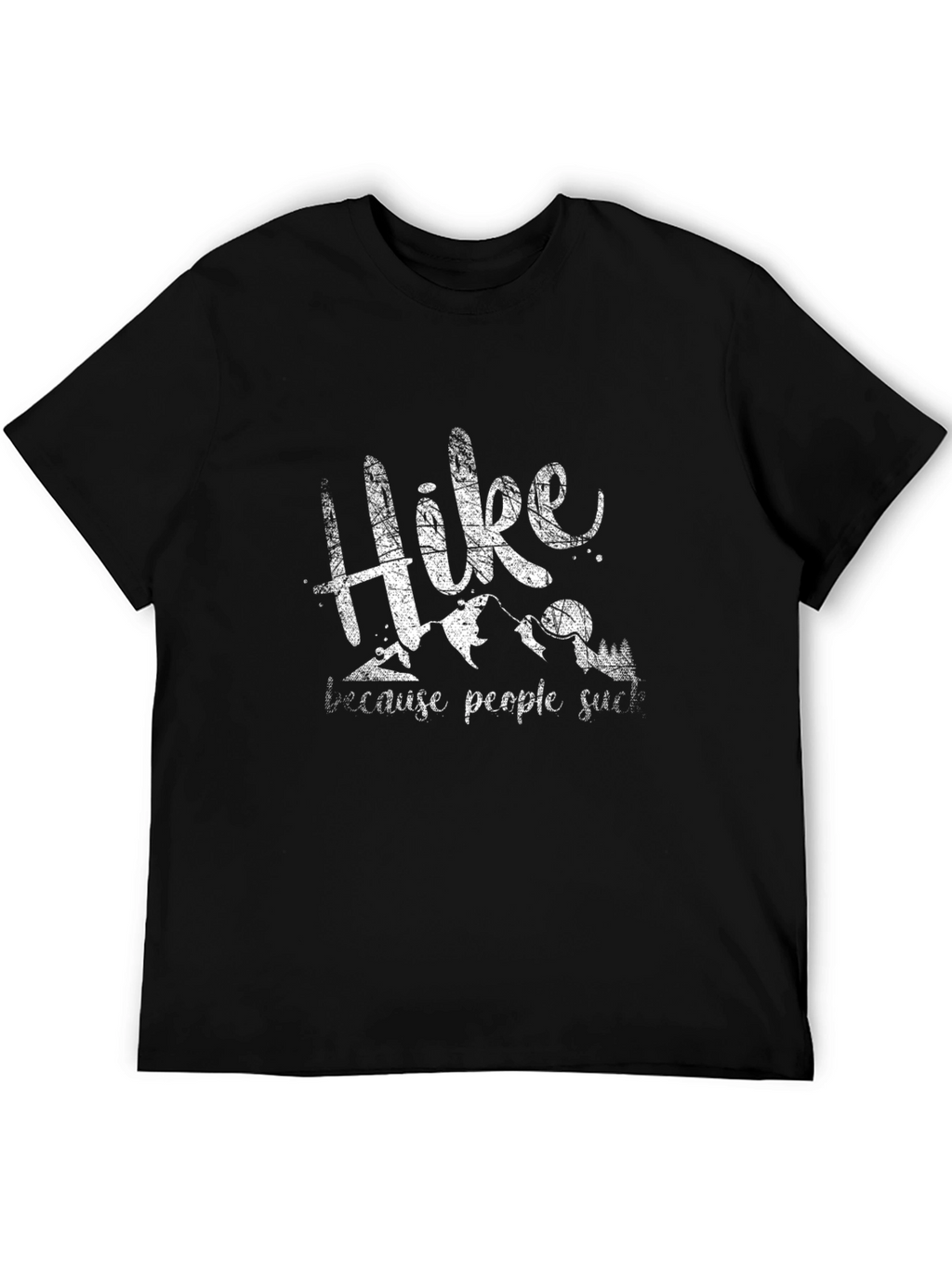 Hike Because People Suck T-Shirt