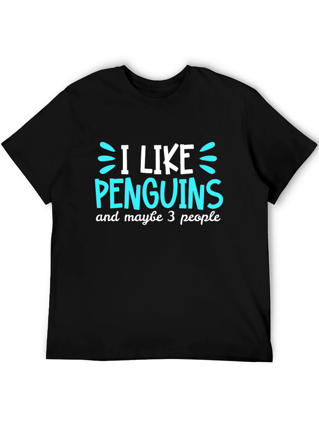 Penguin Lovers Tee: I Like Penguins Maybe 3 People