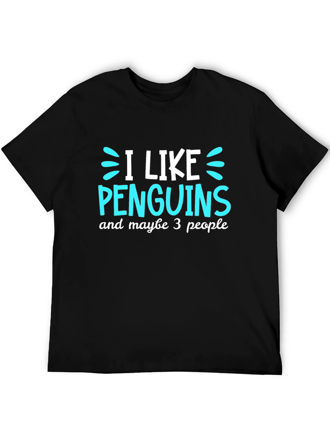 Penguin Lovers Tee: I Like Penguins Maybe 3 People