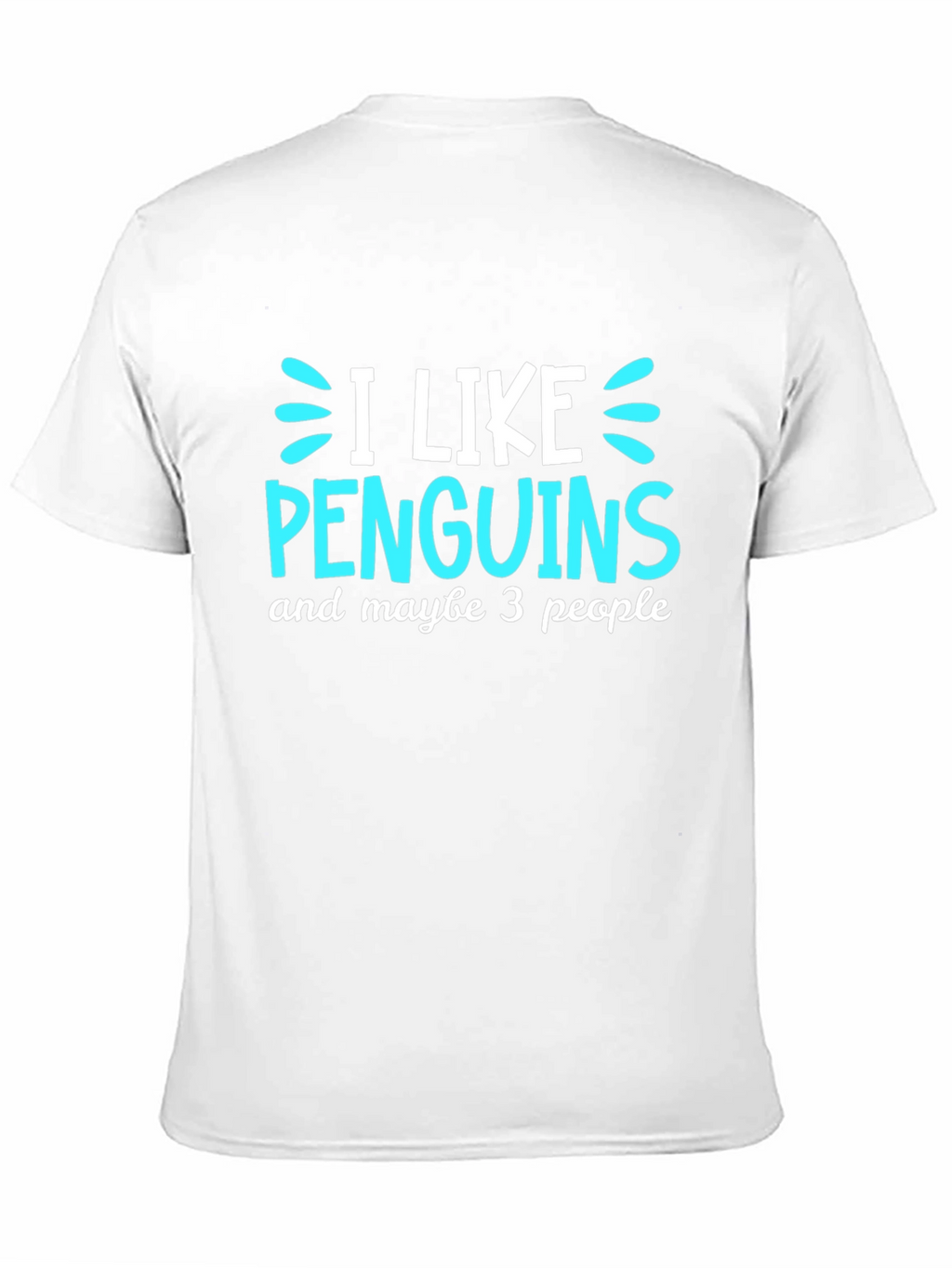 Penguin Lovers Tee: I Like Penguins Maybe 3 People