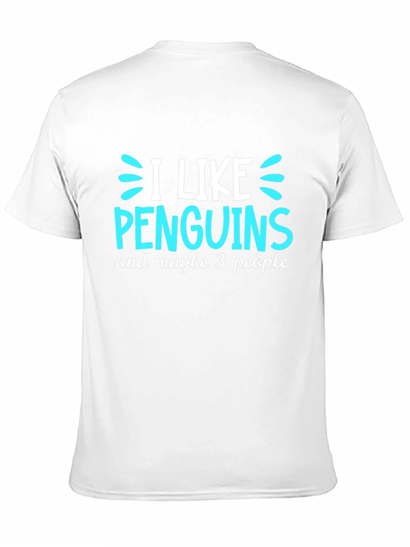 Penguin Lovers Tee: I Like Penguins Maybe 3 People