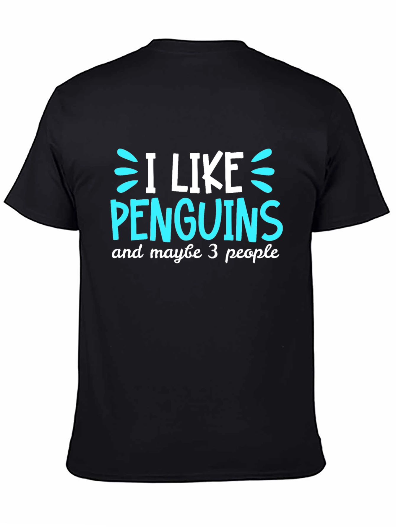 Penguin Lovers Tee: I Like Penguins Maybe 3 People