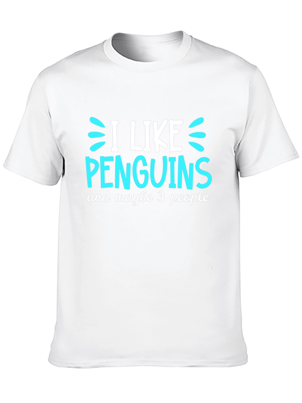 Penguin Lovers Tee: I Like Penguins Maybe 3 People