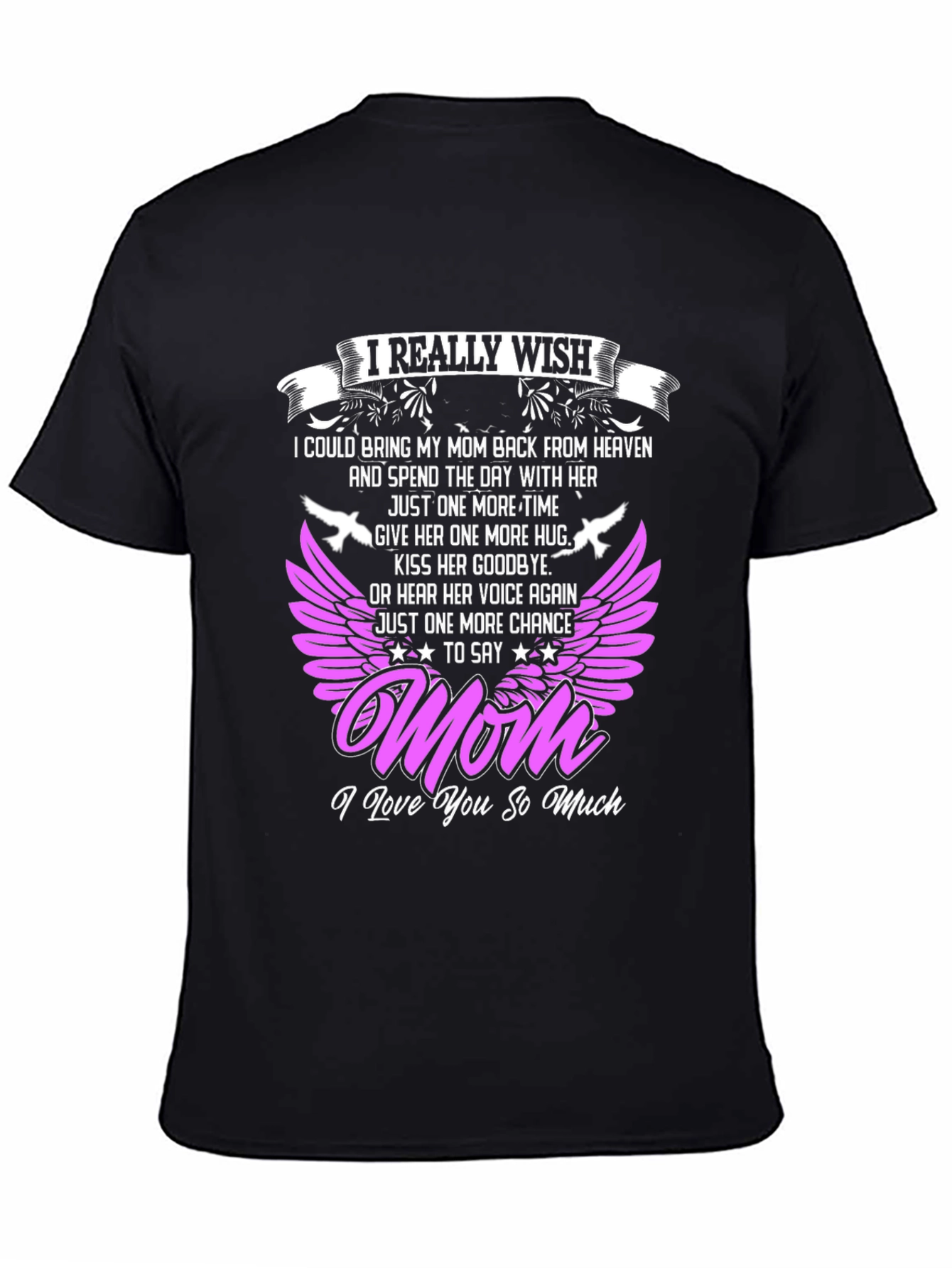 I Really Wish I Could Bring My Mom Back T-Shirt
