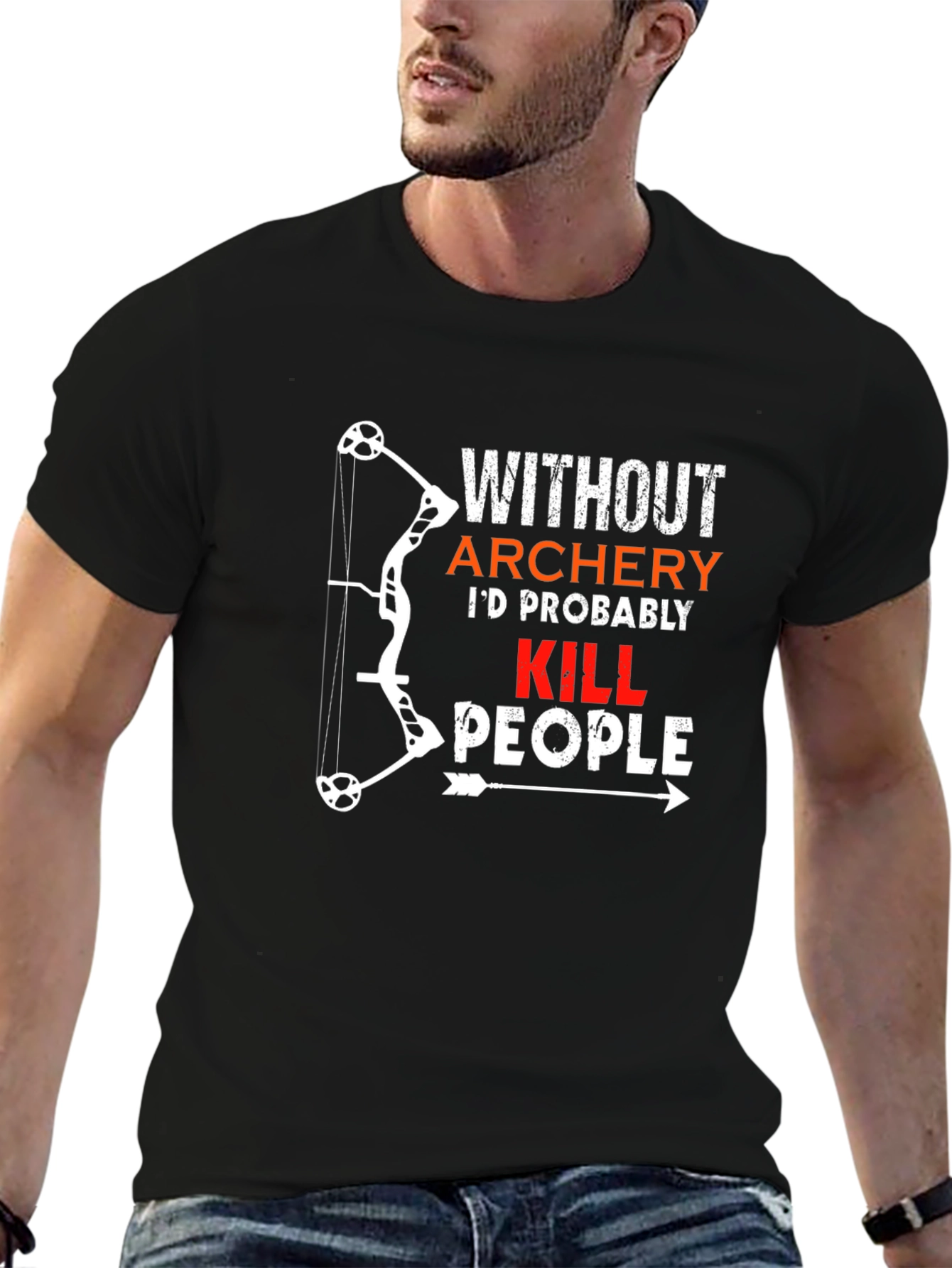Archery Humor T-Shirt: Id Probably Kill People