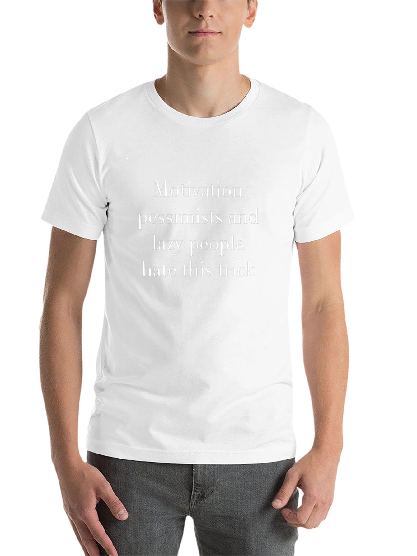 Motivational T-Shirt: Pessimists and Lazy People