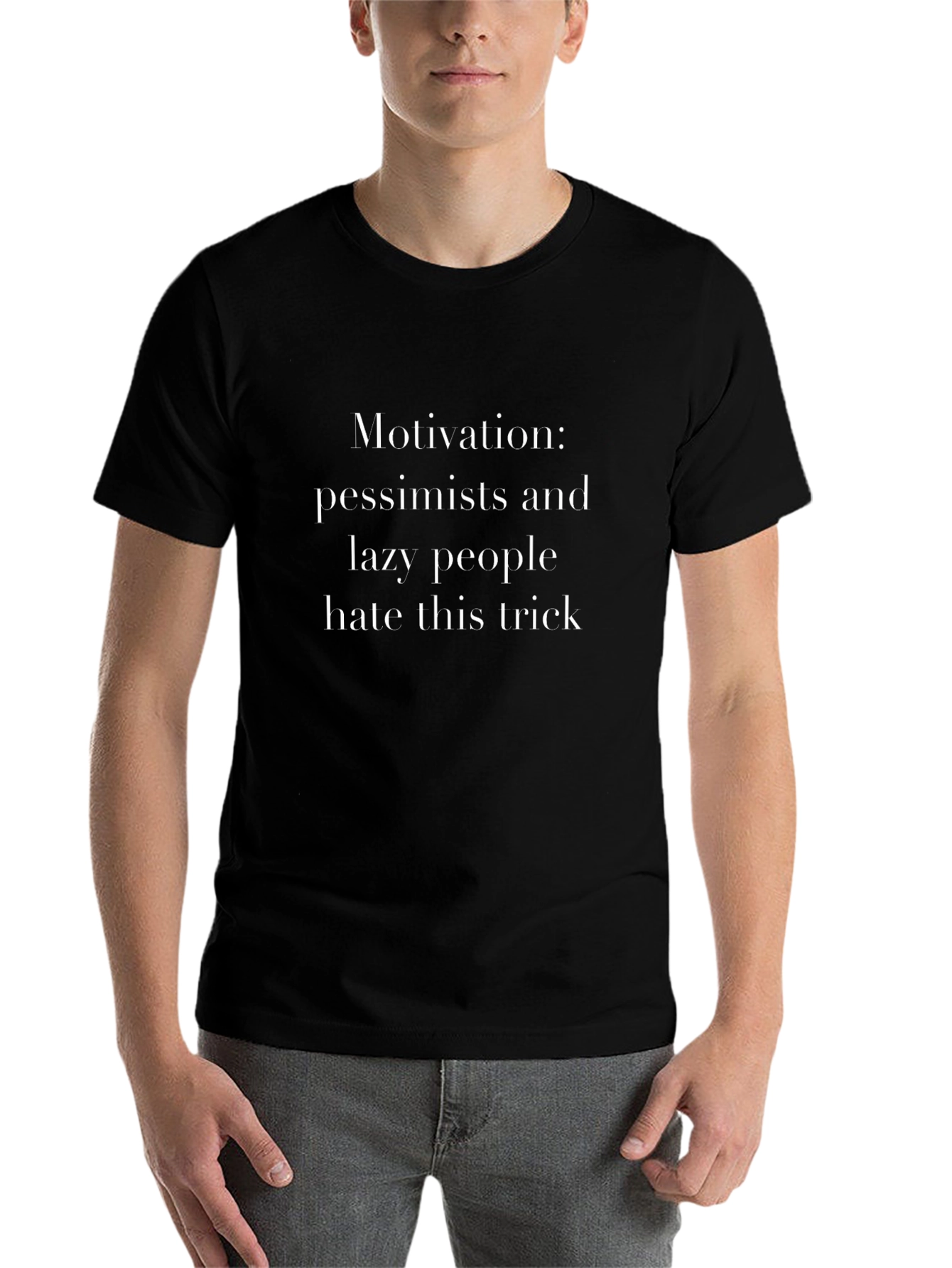 Motivational T-Shirt: Pessimists and Lazy People