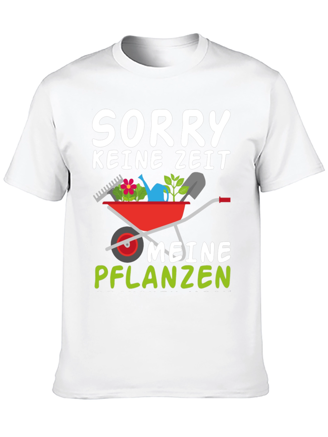 Gardening T-Shirt: Sorry No Time My Plants