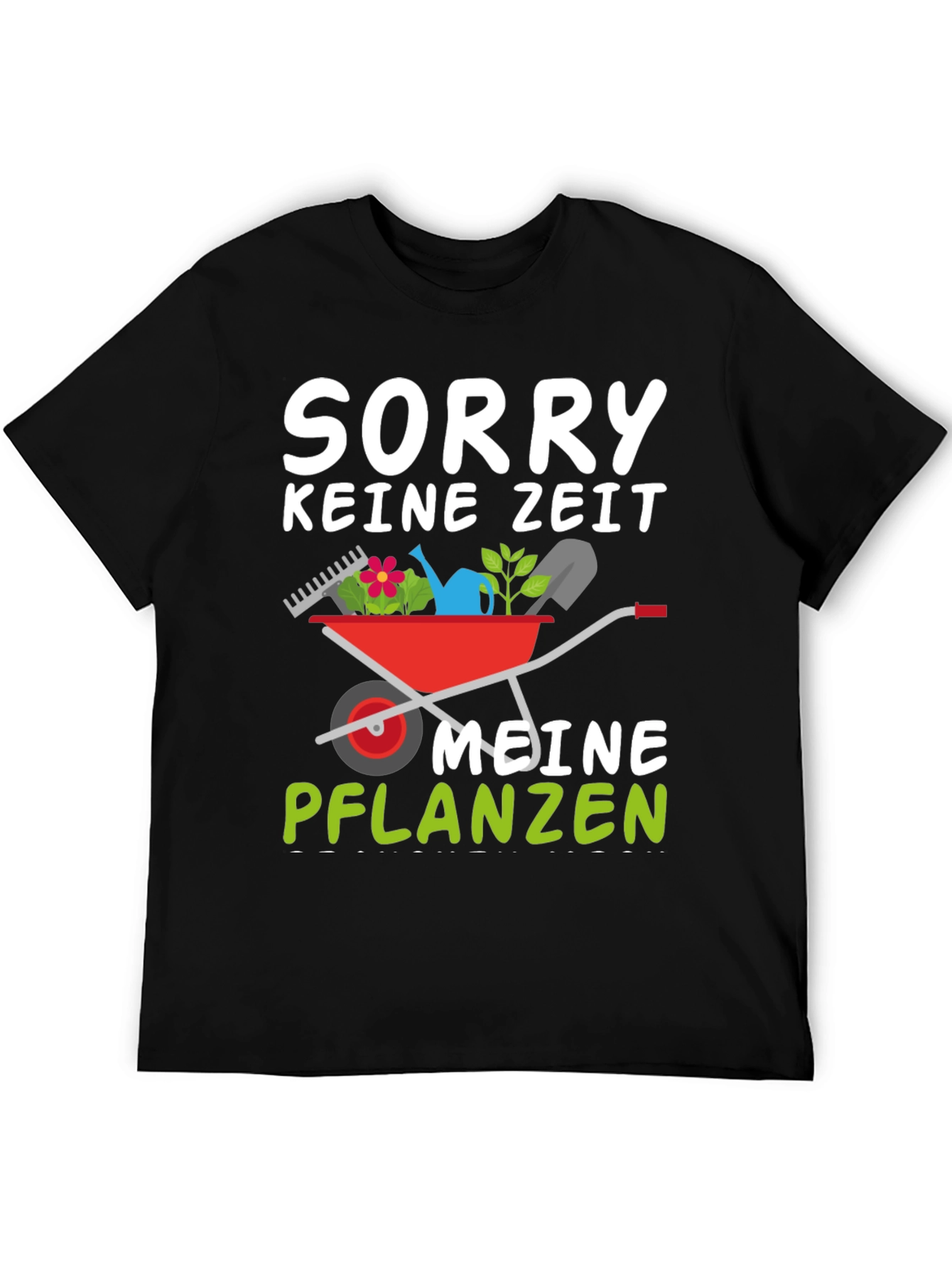 Gardening T-Shirt: Sorry No Time My Plants