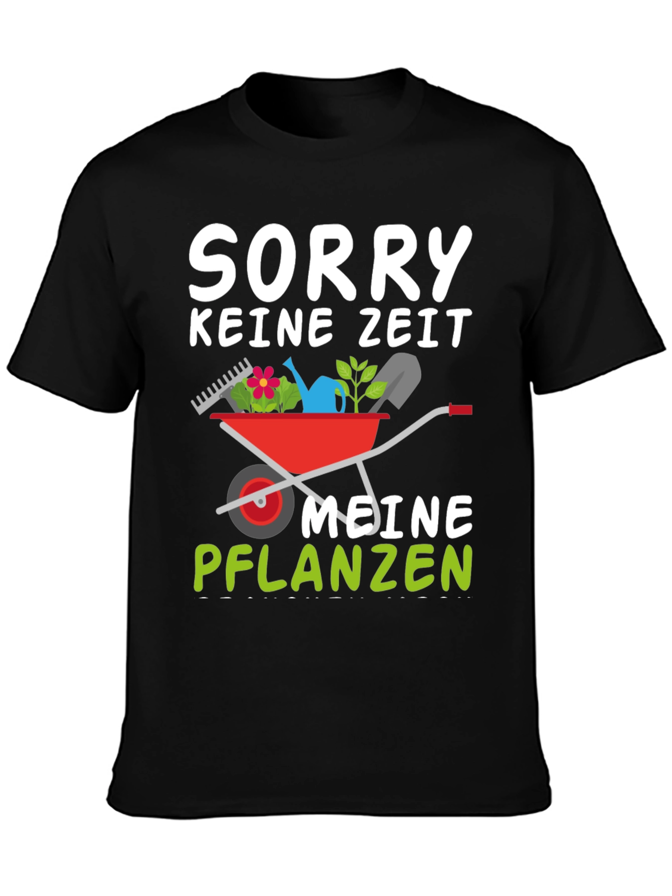 Gardening T-Shirt: Sorry No Time My Plants