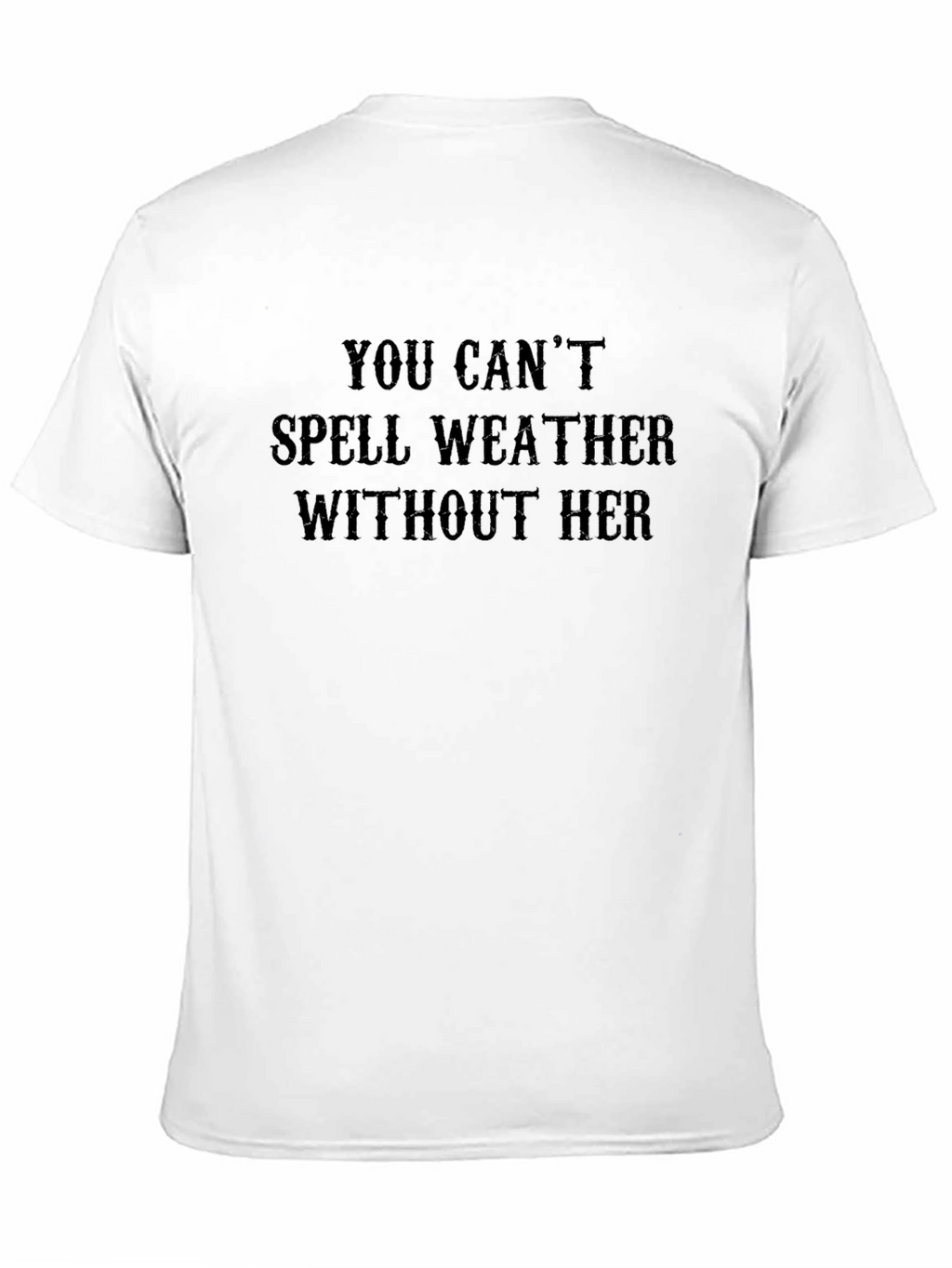 Humorous Weather Her T-Shirt