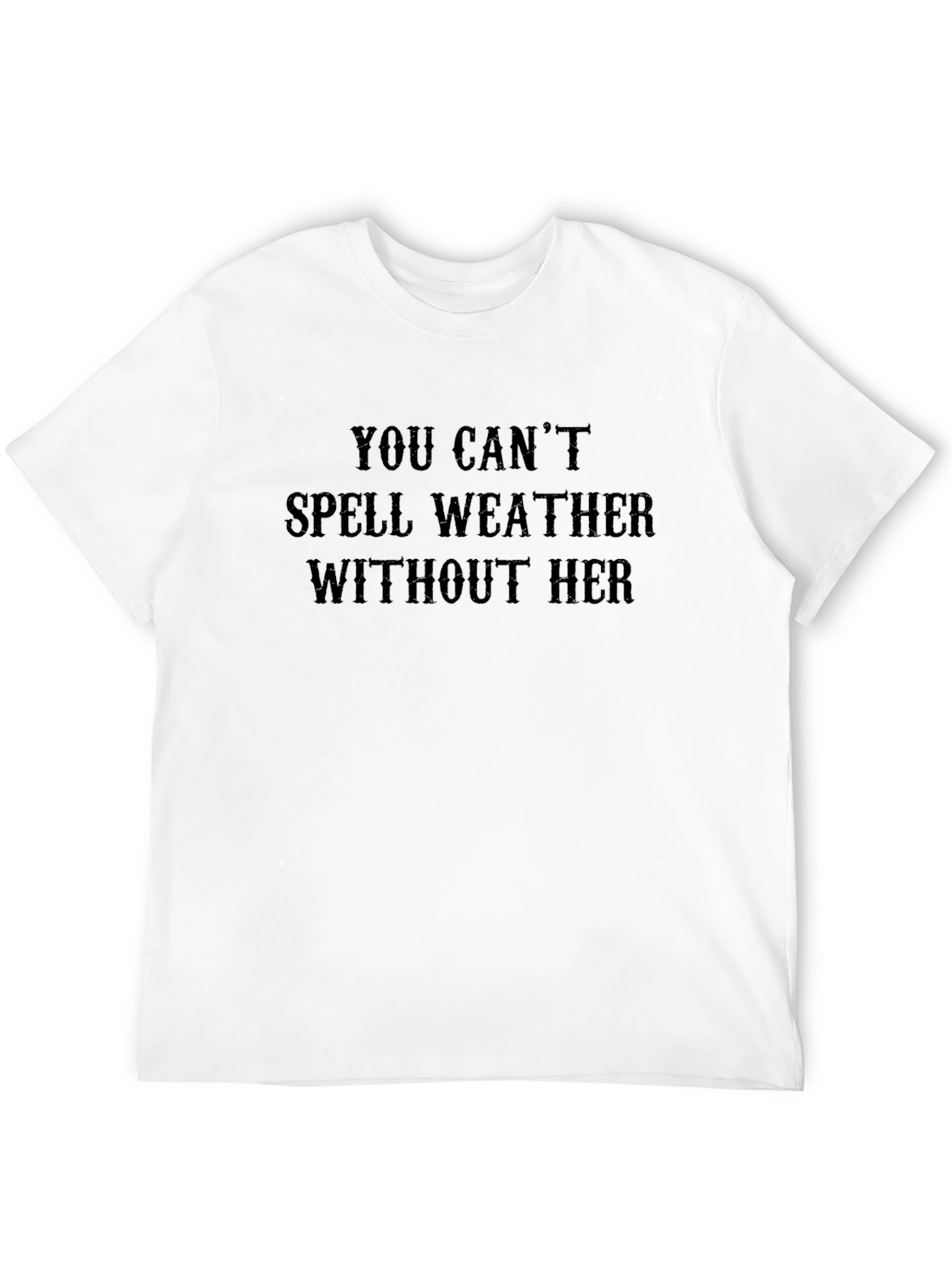 Humorous Weather Her T-Shirt