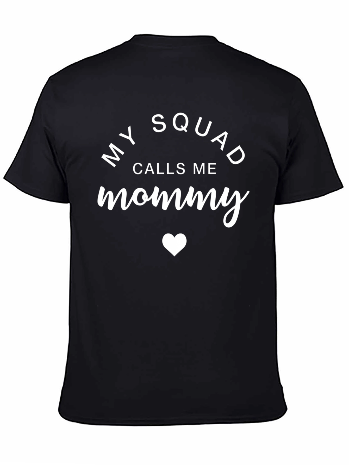 My Squad Calls Me Mommy T-Shirt