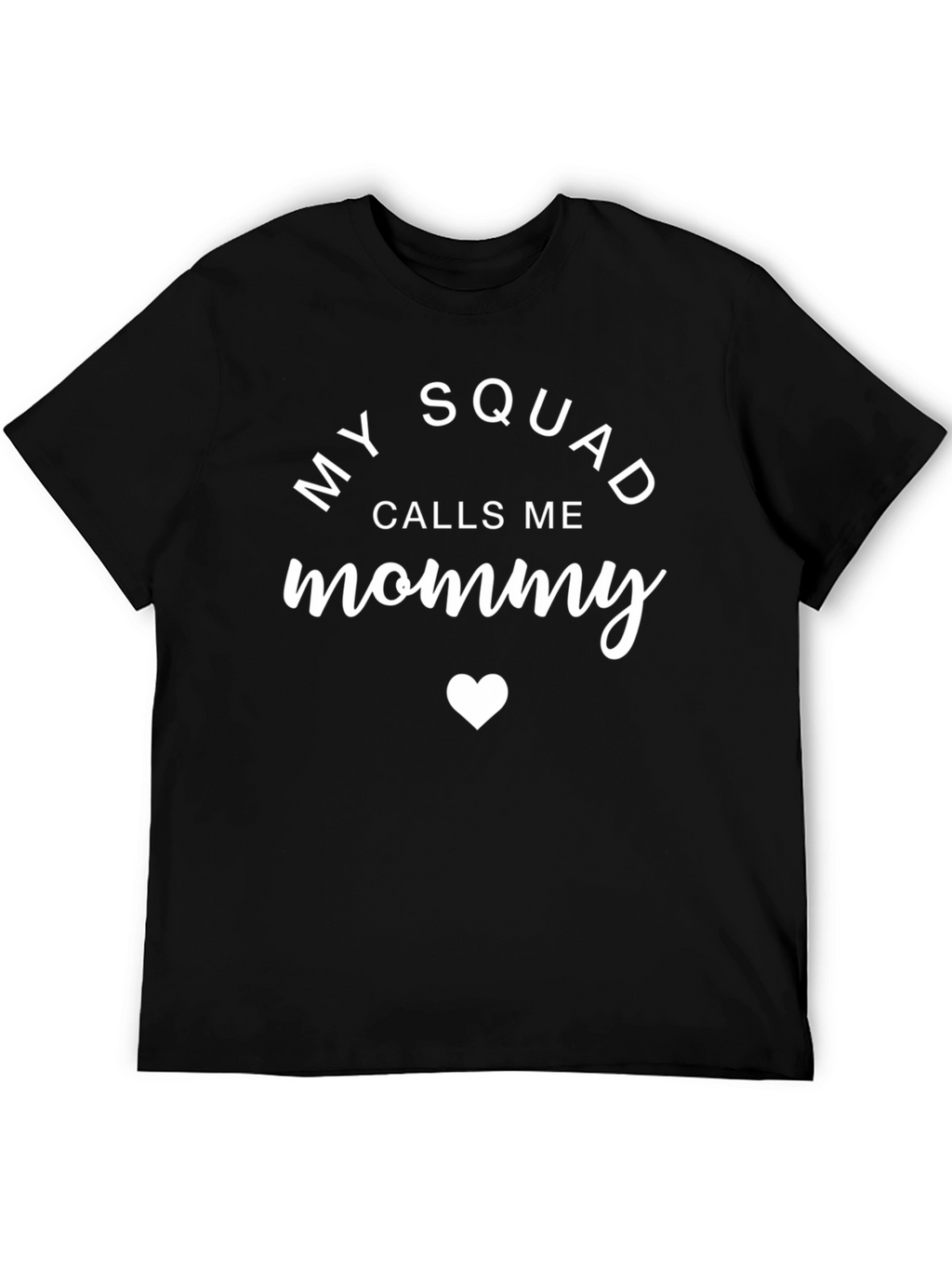 My Squad Calls Me Mommy T-Shirt