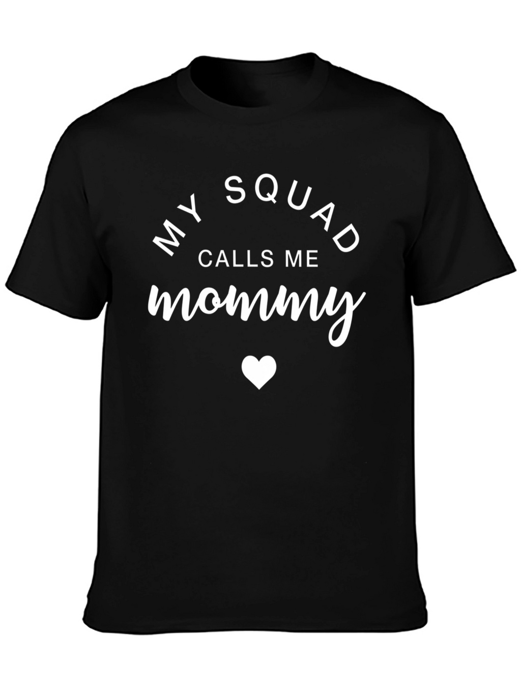 My Squad Calls Me Mommy T-Shirt