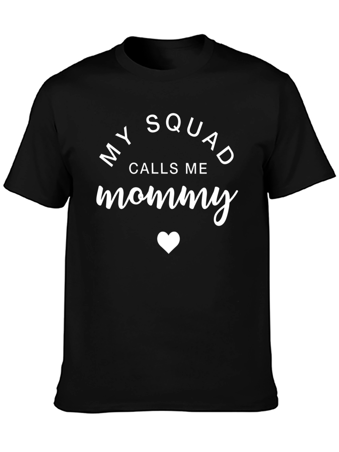 My Squad Calls Me Mommy T-Shirt