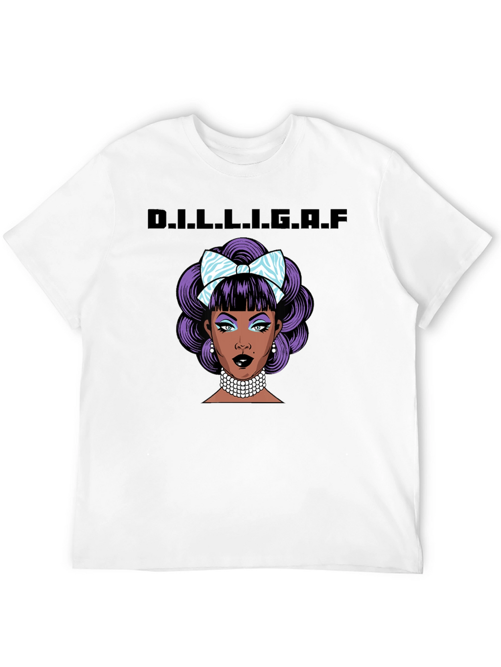 D.I.L.L.I.G.A.F. Graphic T-Shirt