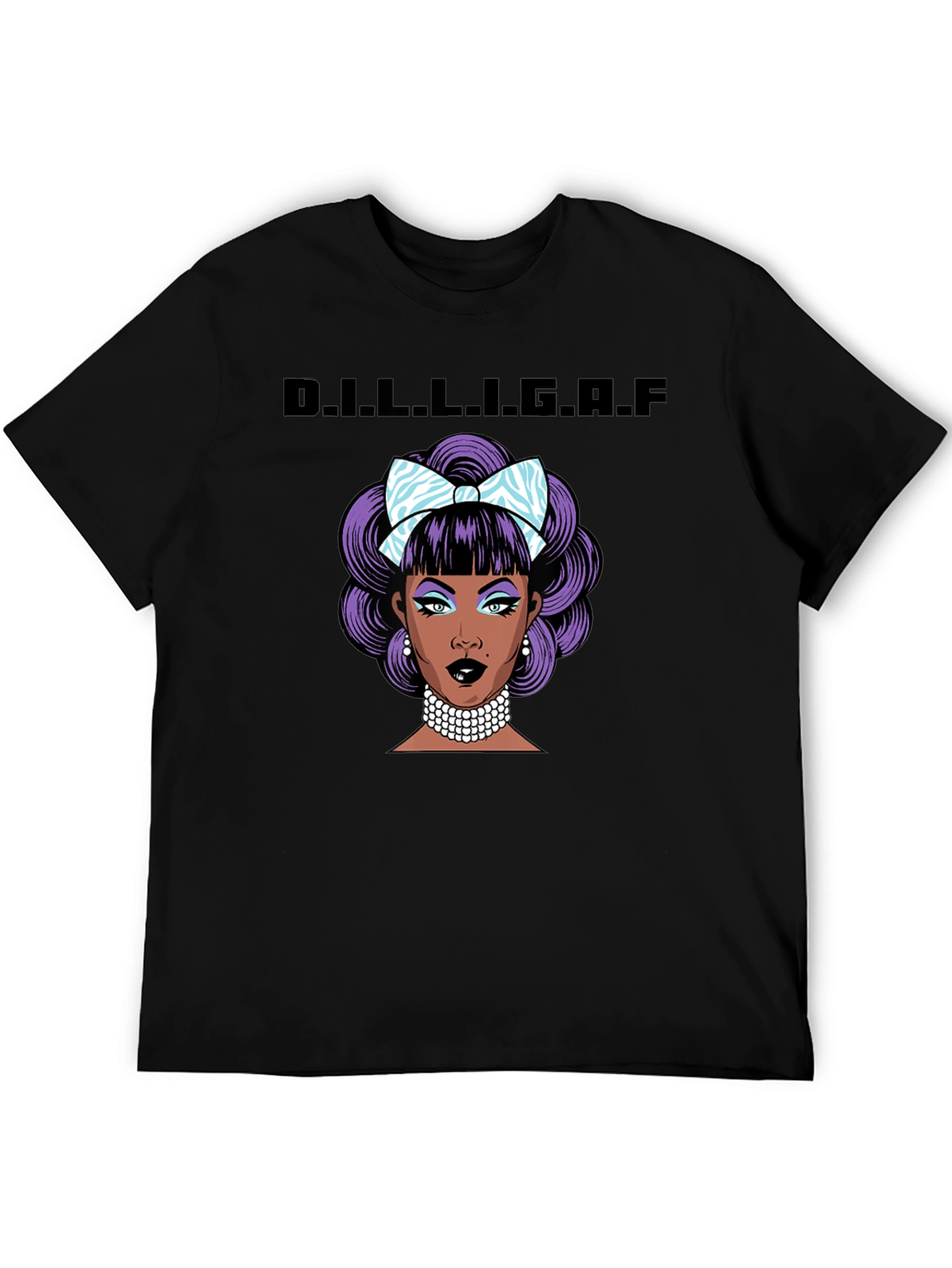 D.I.L.L.I.G.A.F. Graphic T-Shirt