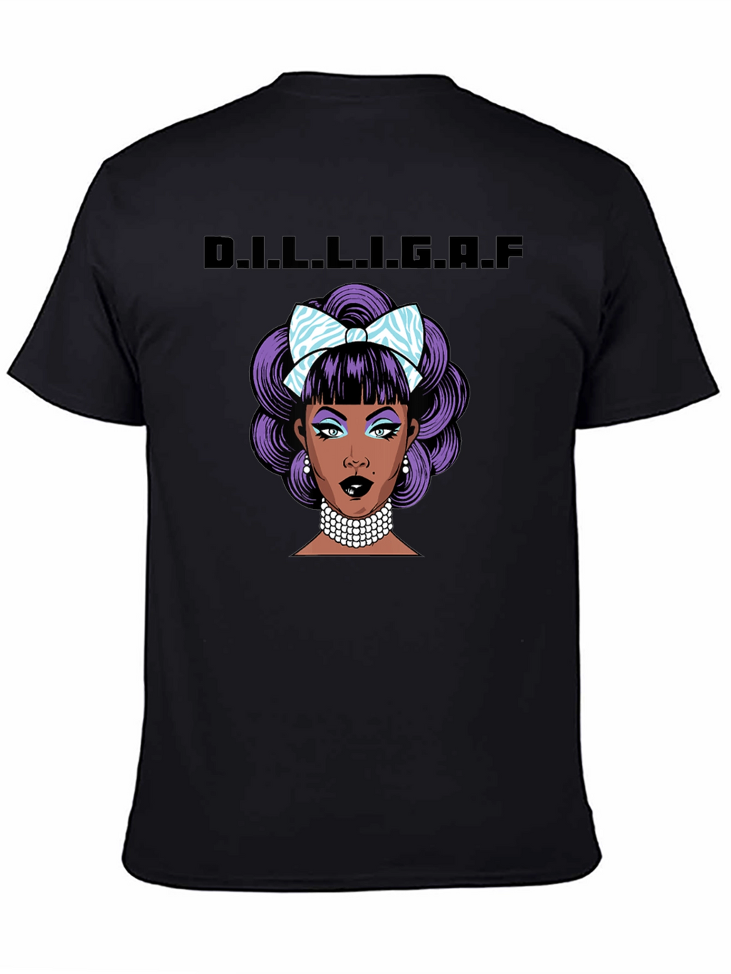 D.I.L.L.I.G.A.F. Graphic T-Shirt