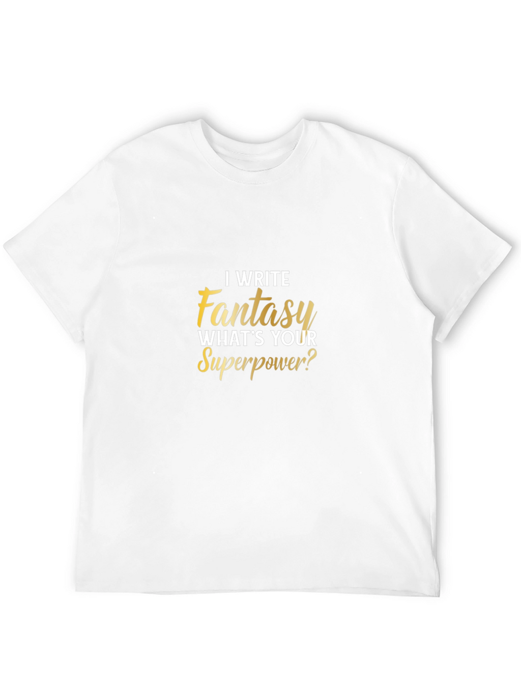 Fantasy Writer Superpower Graphic T-Shirt