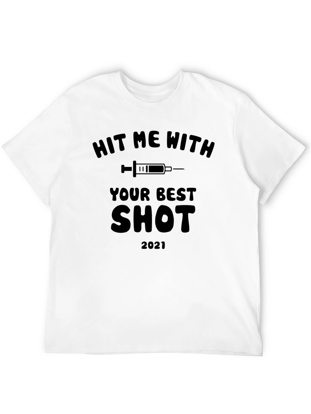 Hit Me With Your Best Shot 2021 Graphic Tee