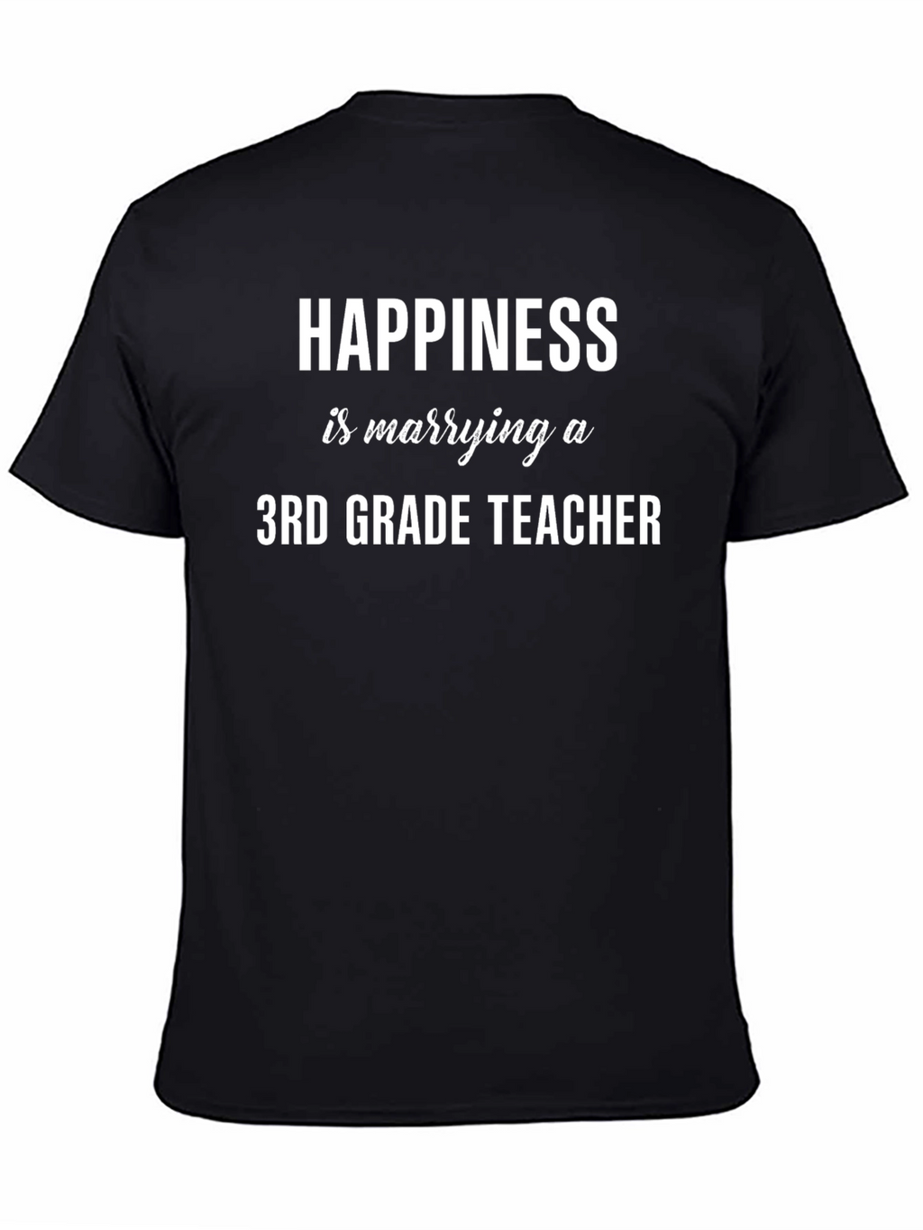 Happiness is Marrying a 3rd Grade Teacher T-Shirt