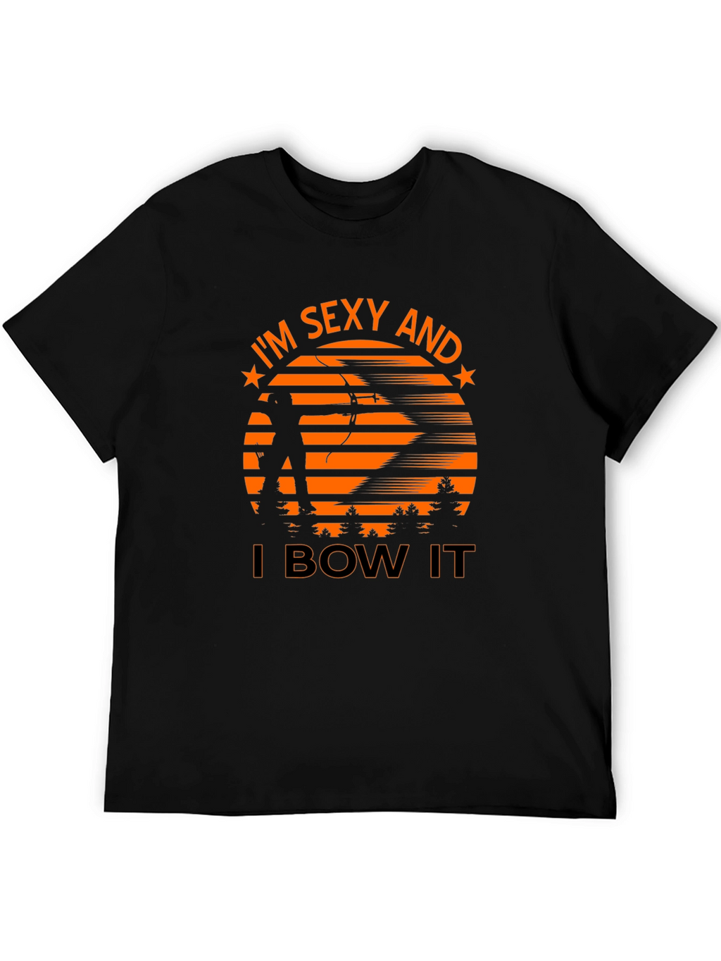 Sexy Archer Tee: Im Sexy And I Bow It