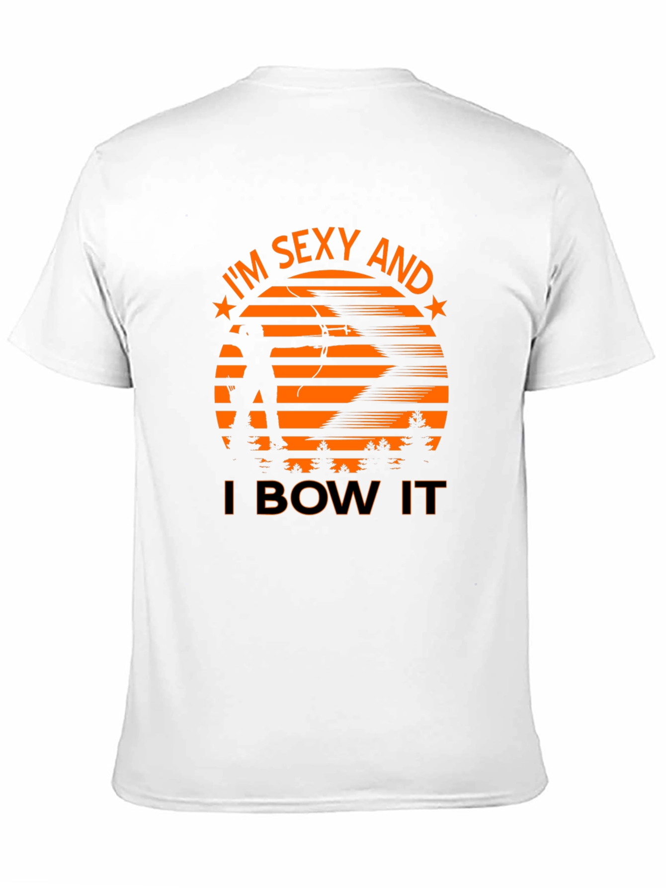 Sexy Archer Tee: Im Sexy And I Bow It