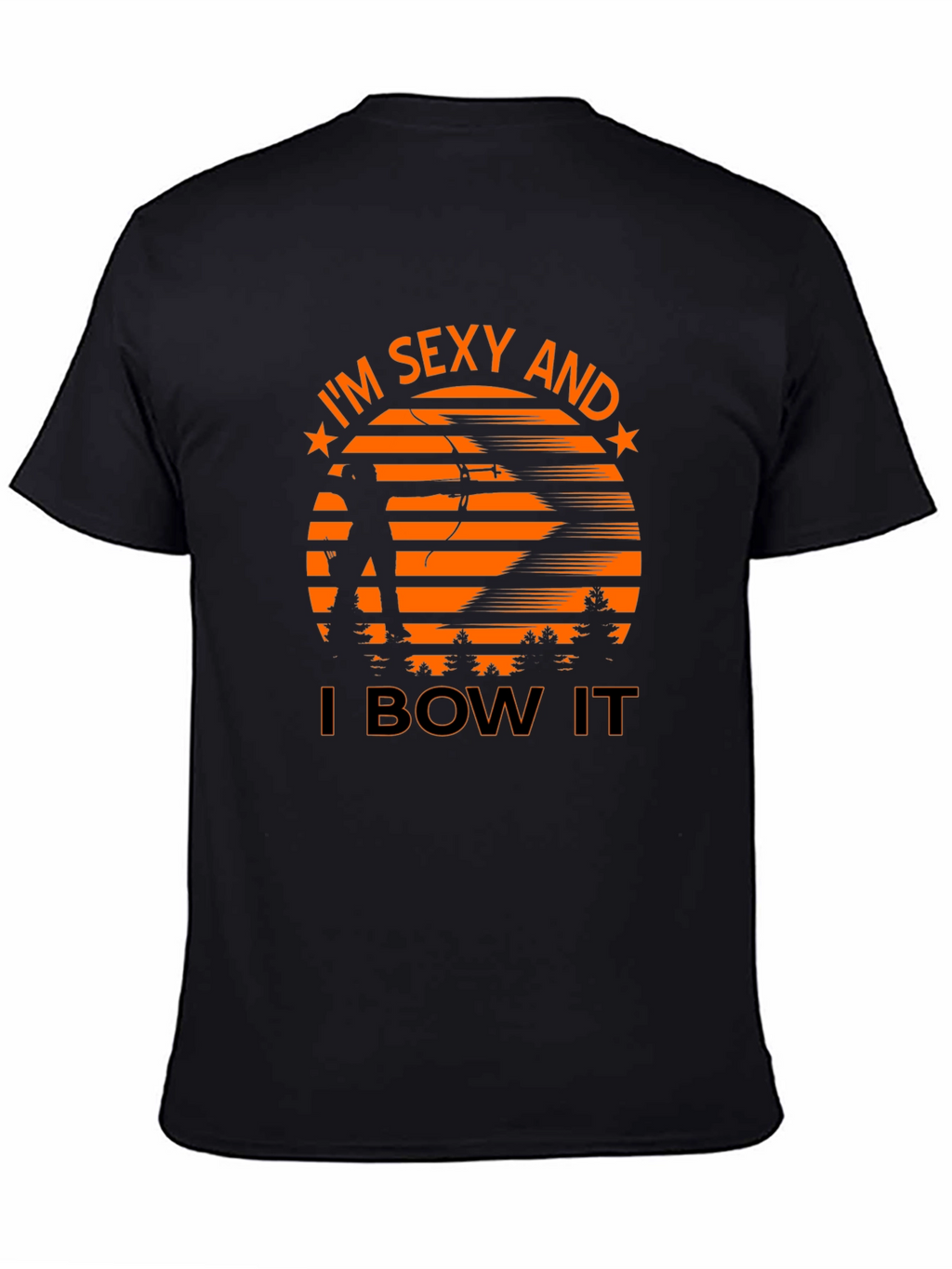 Sexy Archer Tee: Im Sexy And I Bow It