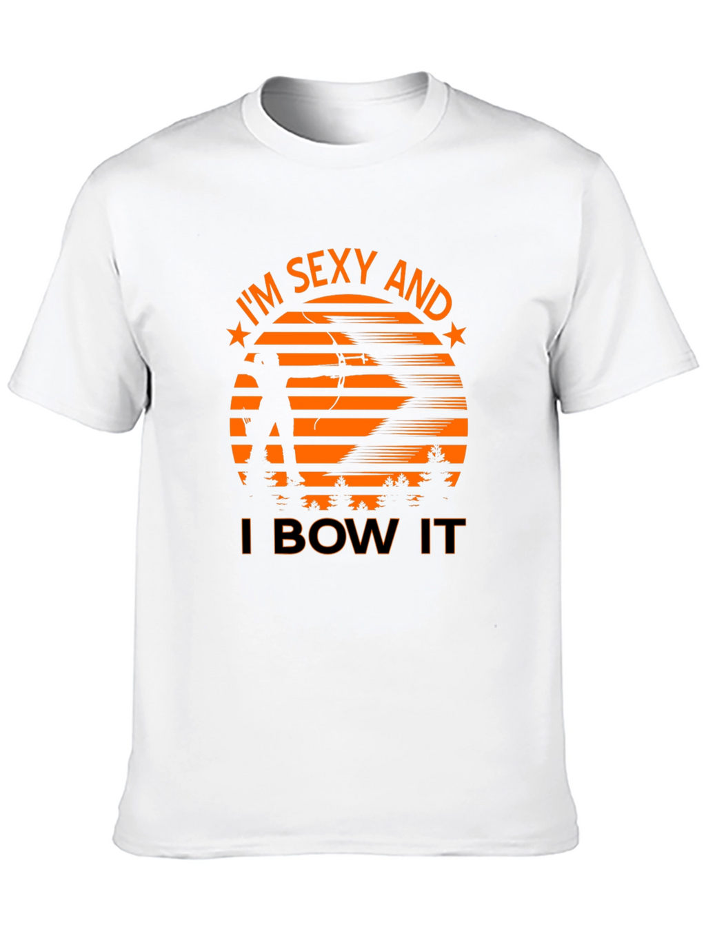 Sexy Archer Tee: Im Sexy And I Bow It