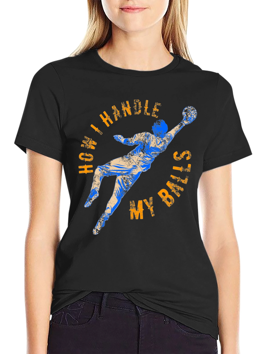 How I Handle My Balls Funny Goalie T-Shirt