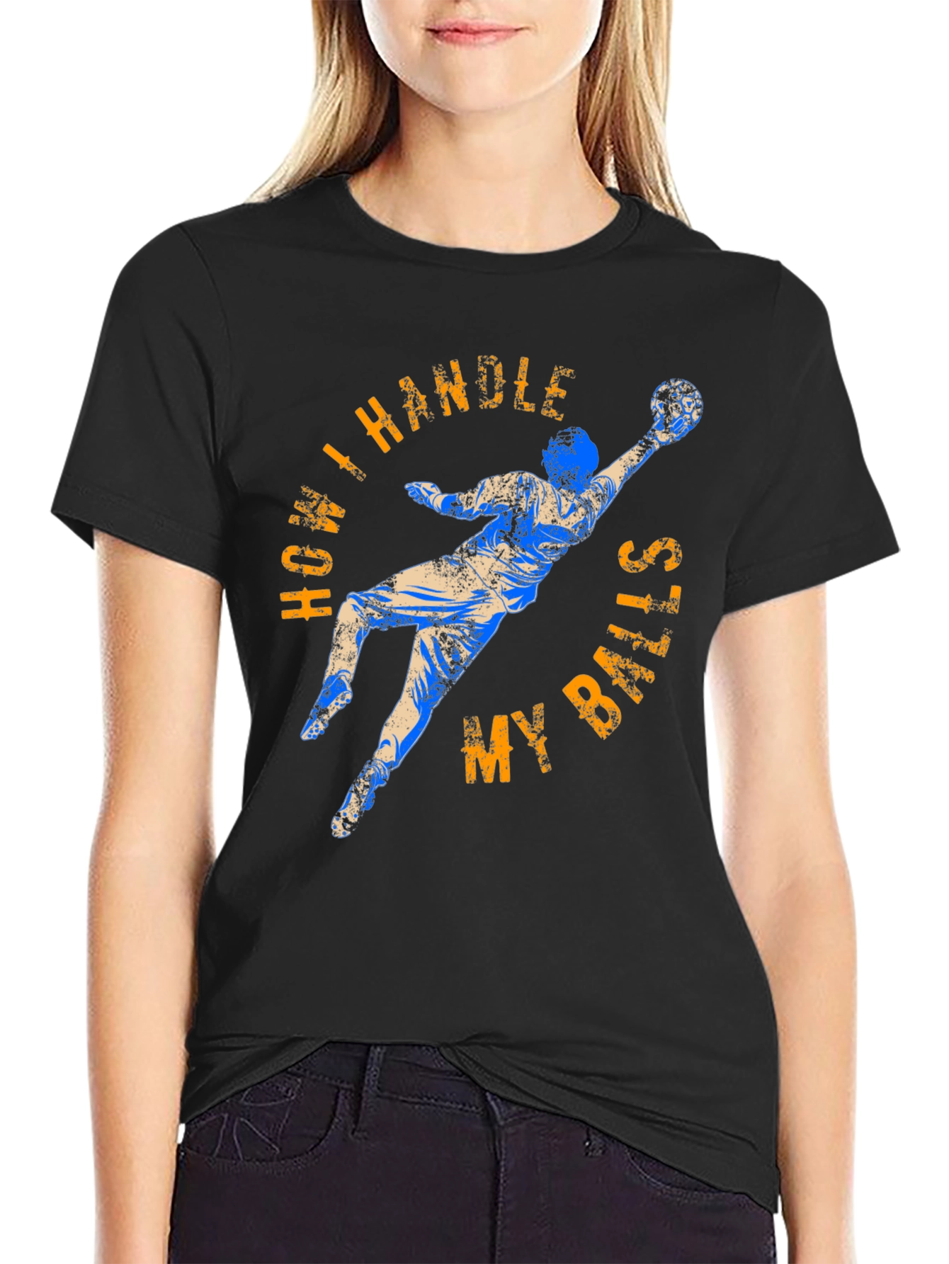 How I Handle My Balls Funny Goalie T-Shirt