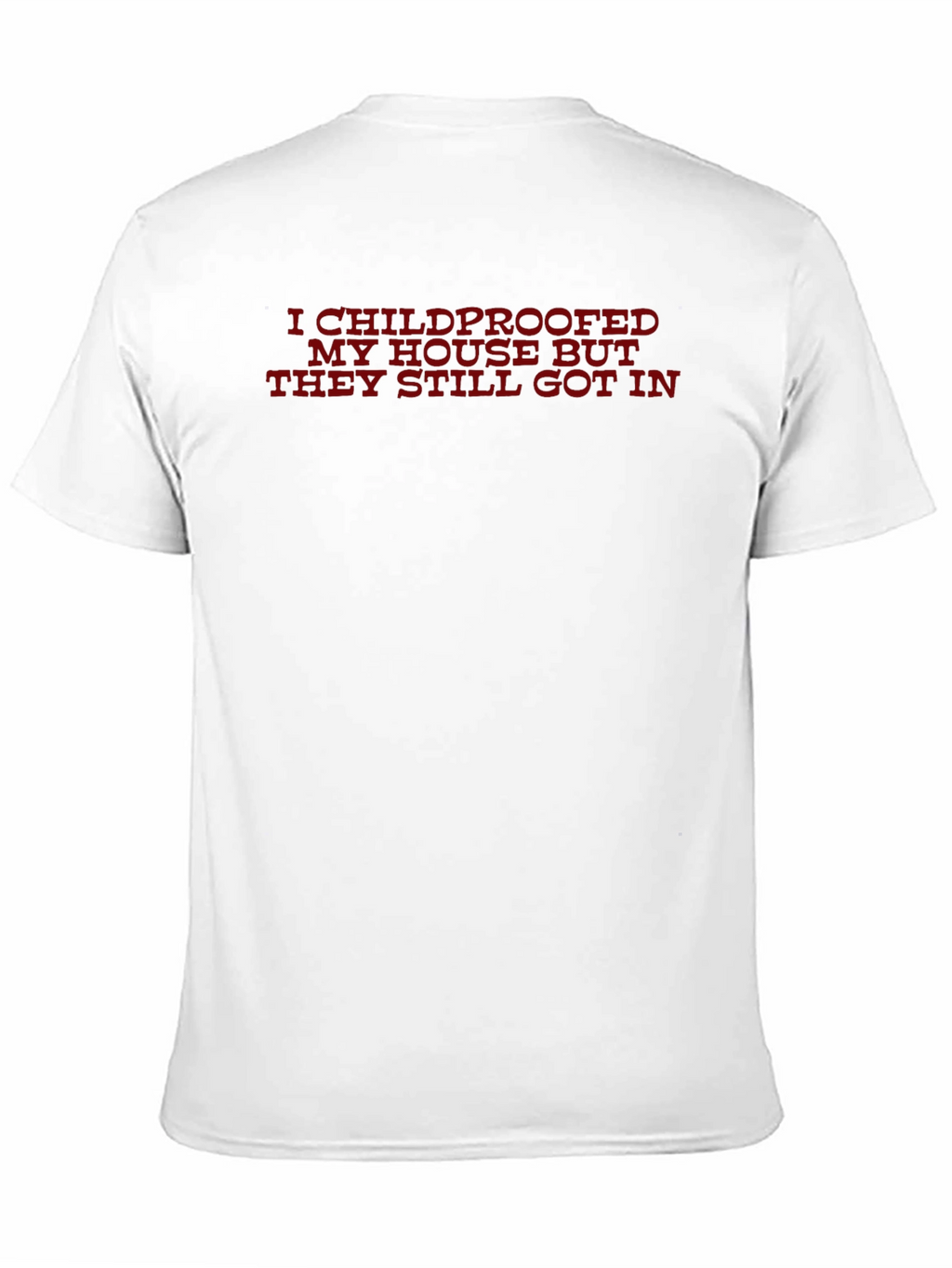 Childproofed Funny T-Shirt