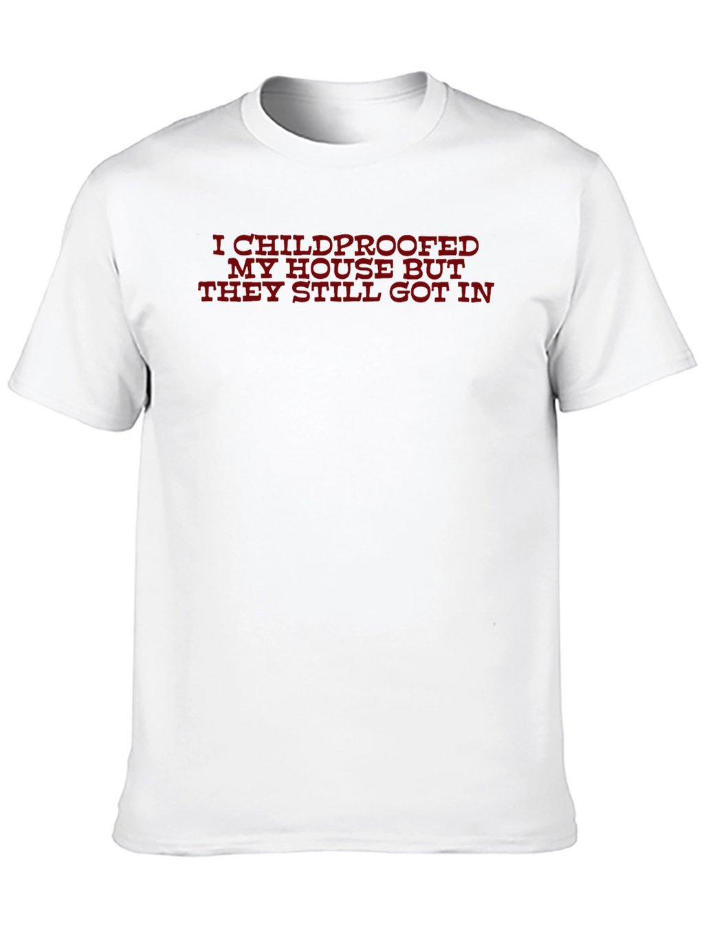 Childproofed Funny T-Shirt