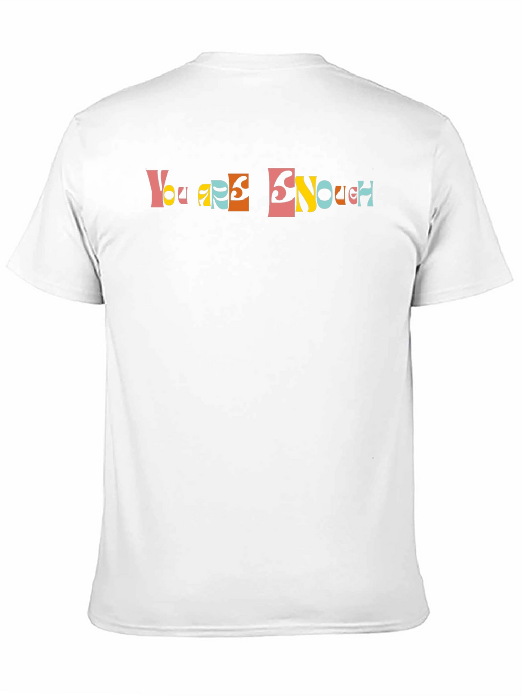 You Are Enough Graphic Tee - Positive Vibes Shirt