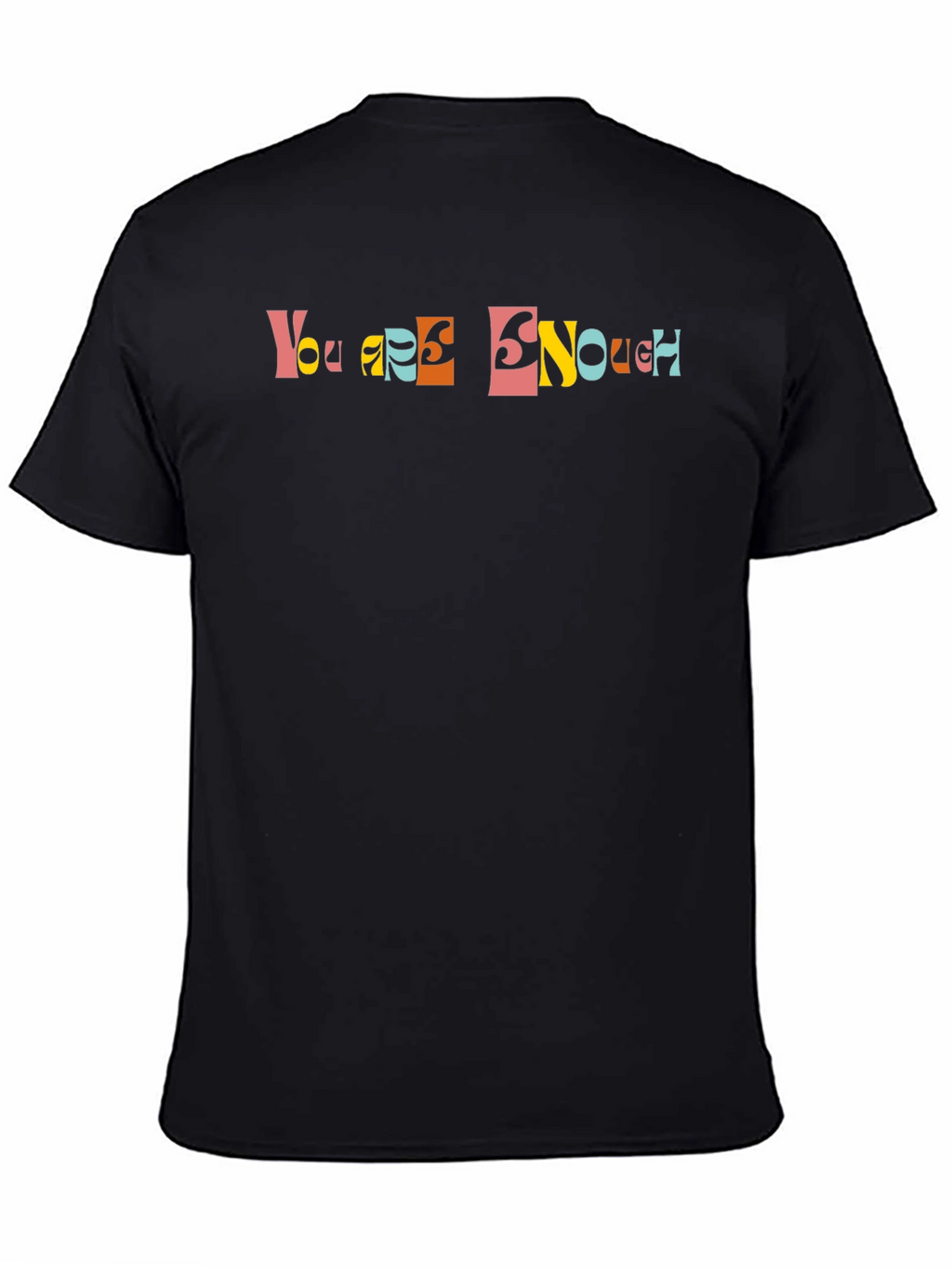 You Are Enough Graphic Tee - Positive Vibes Shirt