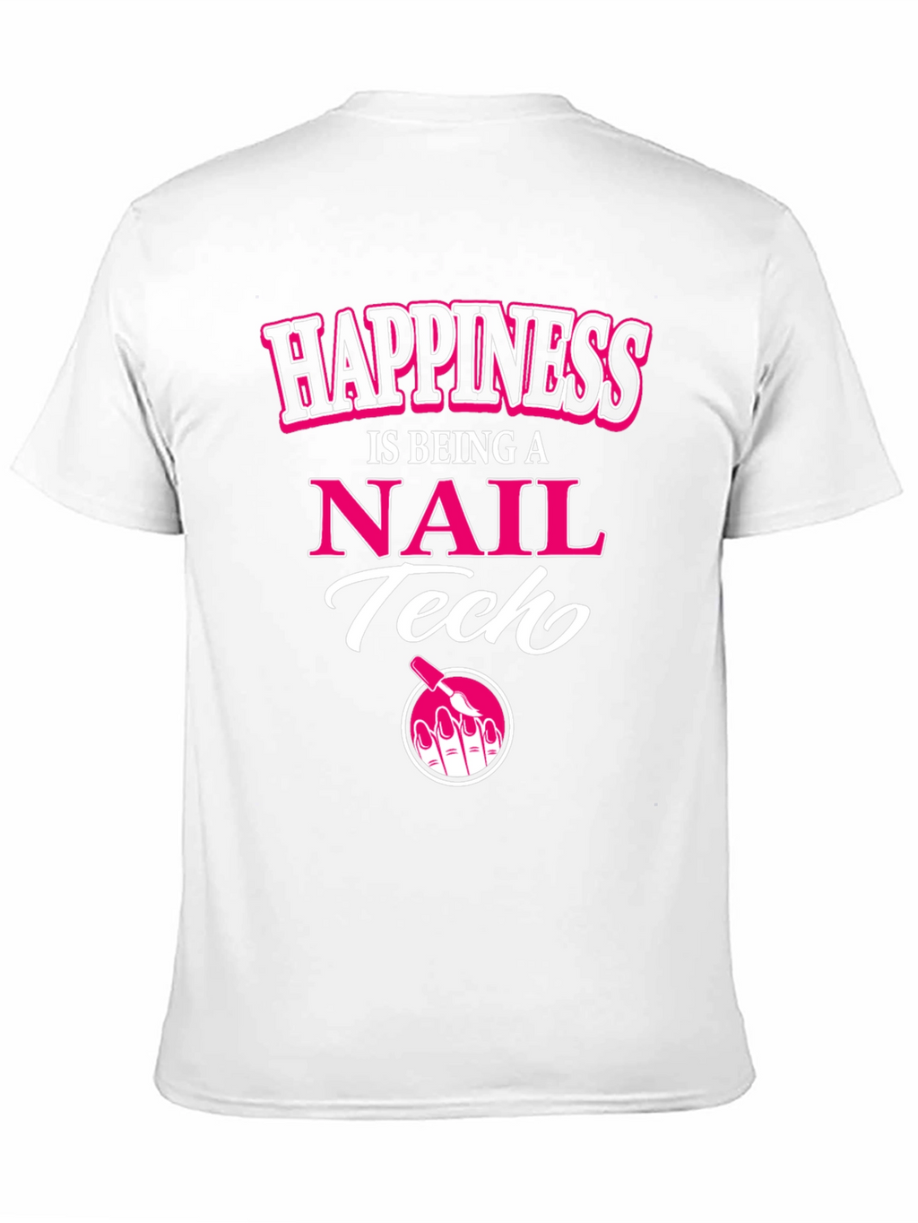 Happiness is Being a Nail Tech T-Shirt