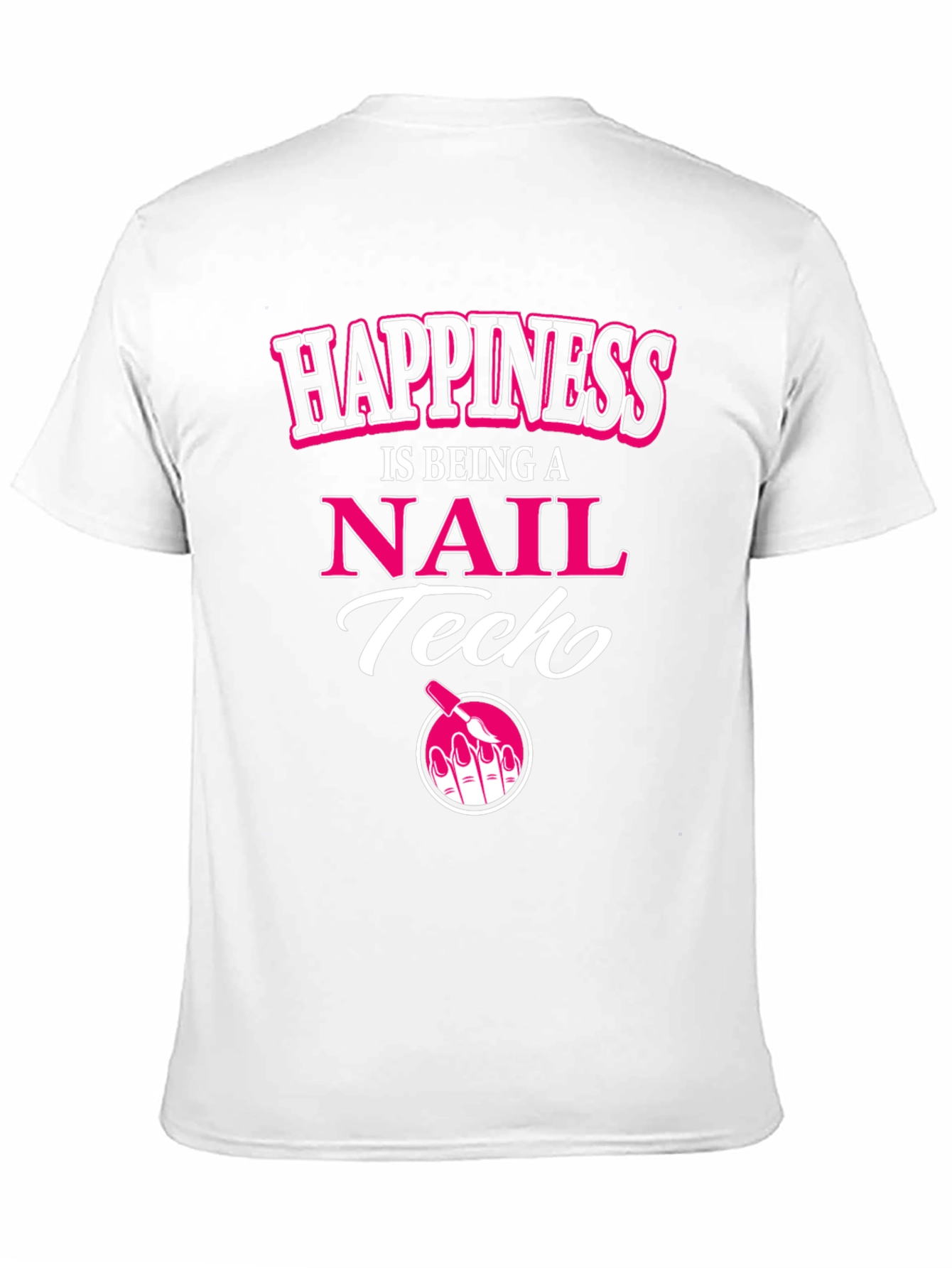 Happiness is Being a Nail Tech T-Shirt