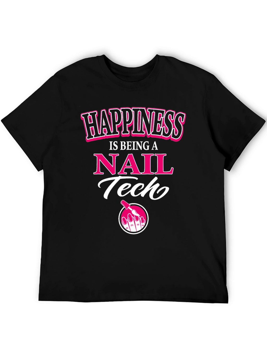 Happiness is Being a Nail Tech T-Shirt
