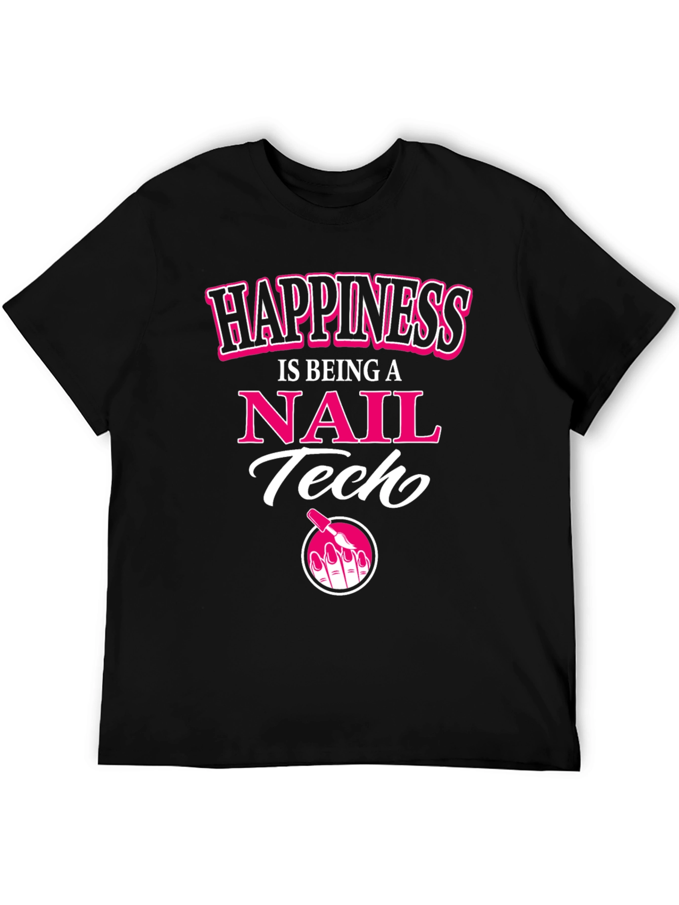 Happiness is Being a Nail Tech T-Shirt