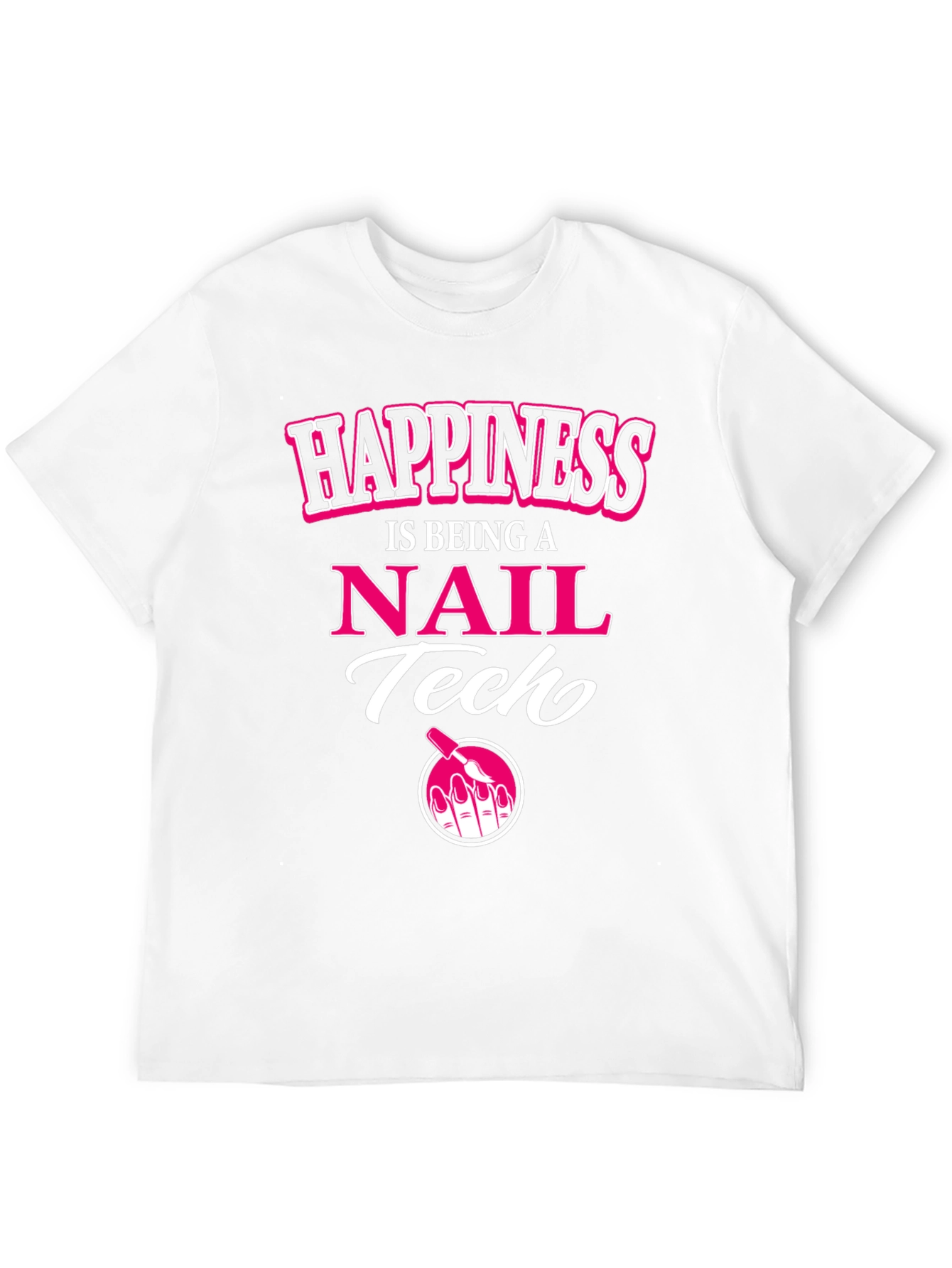 Happiness is Being a Nail Tech T-Shirt