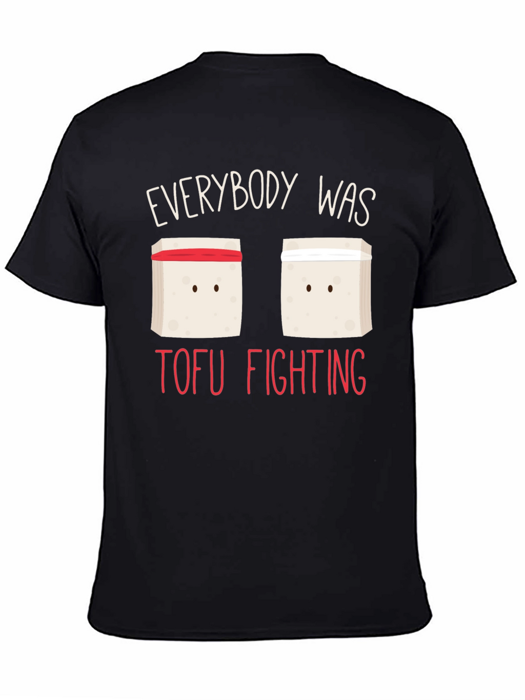 Everybody Was Tofu Fighting Black T-Shirt